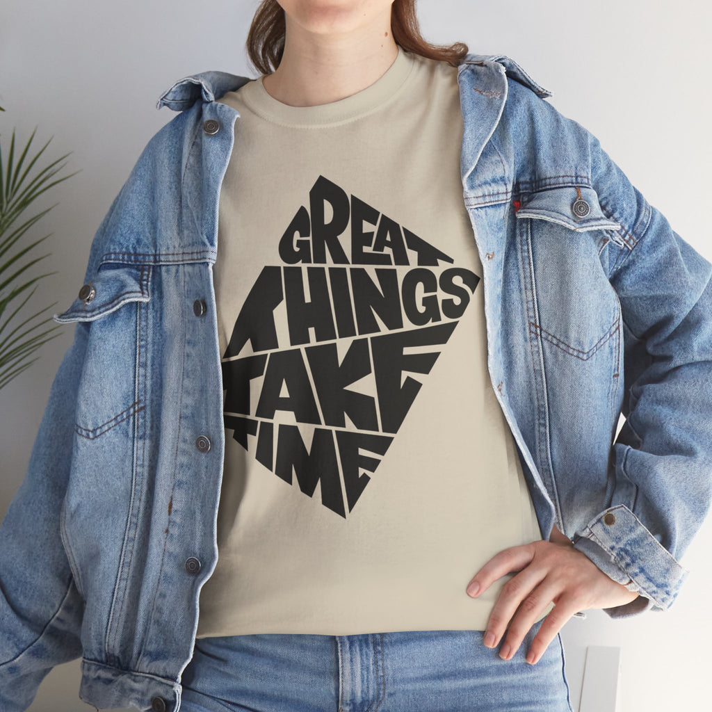Great Things Take Time - Graphic Tee