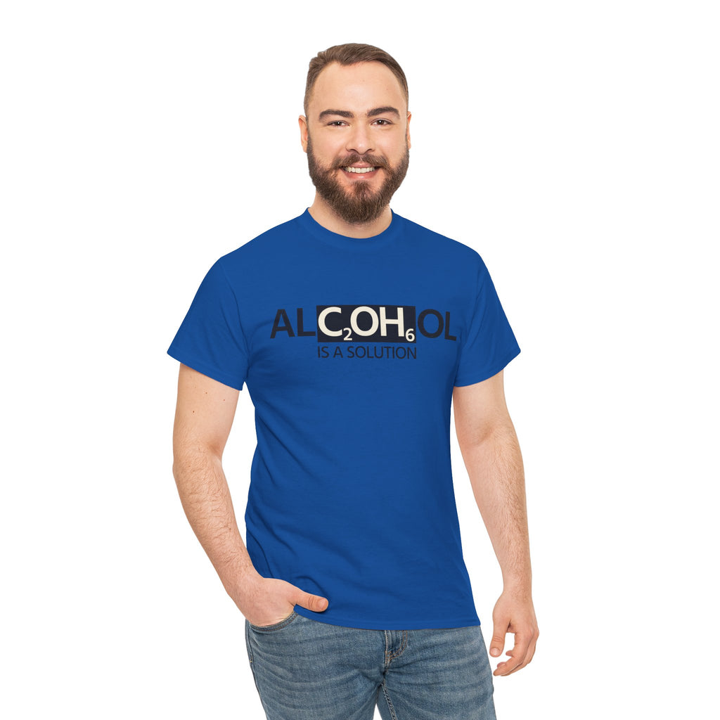 "Alcohol Is A Solution" — T-Shirt