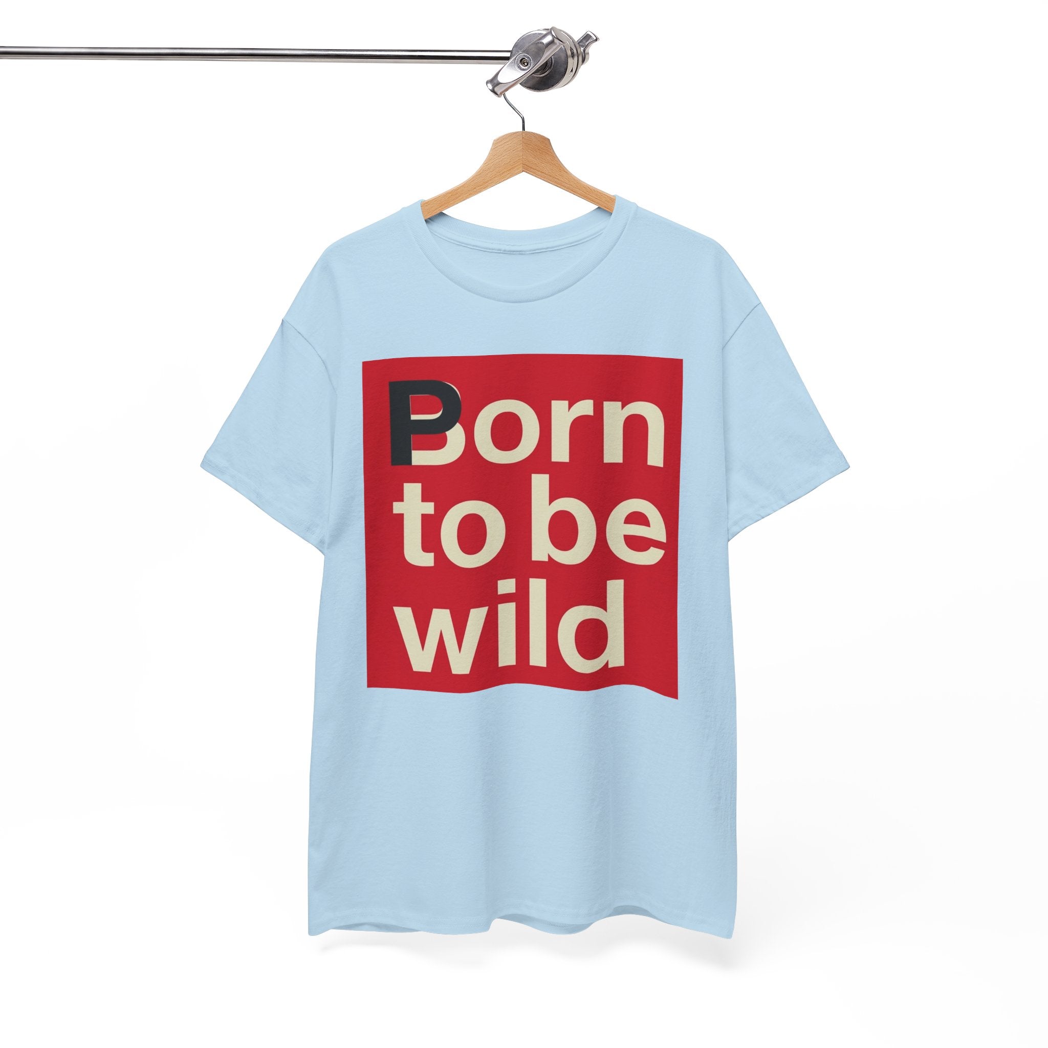 'Born to Be Wild' — T‑Shirt