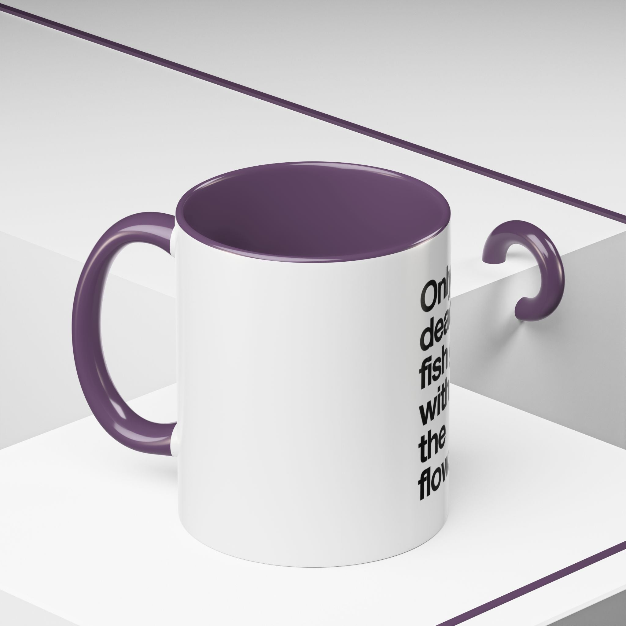 "Only Dead Fish Go With The Flow" — Coffee Mug