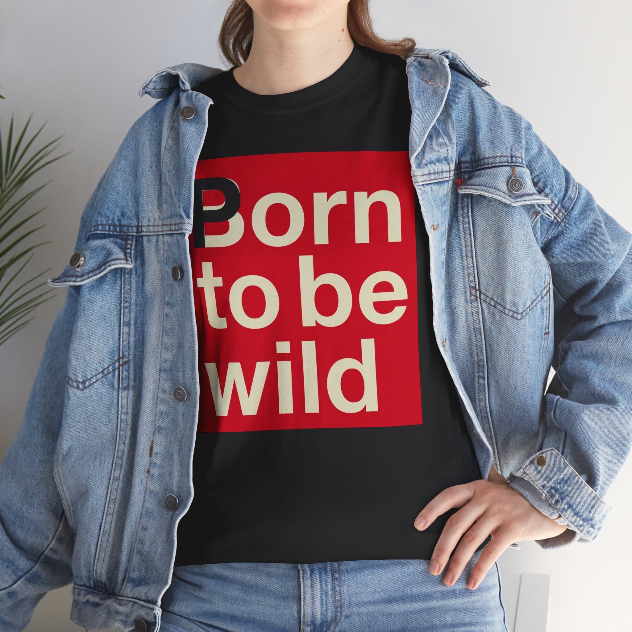 'Born to Be Wild' — T‑Shirt