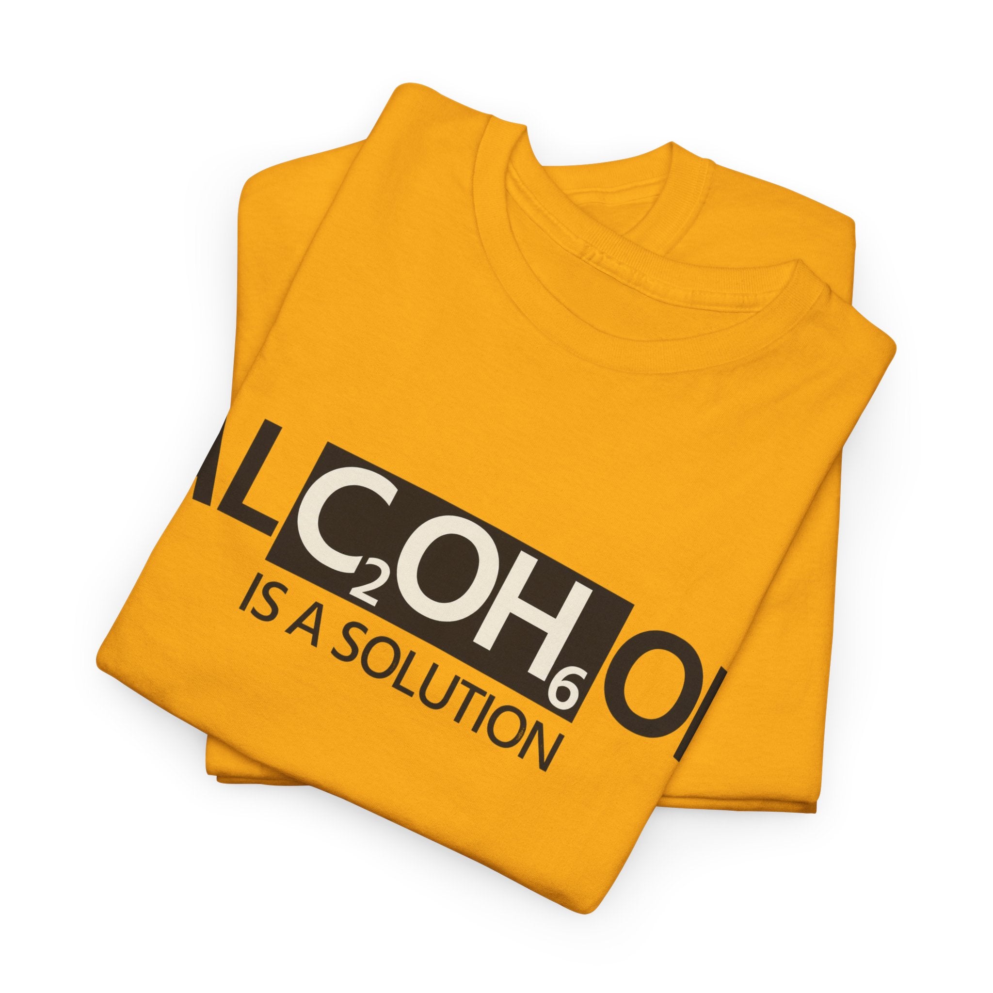 "Alcohol Is A Solution" — T-Shirt