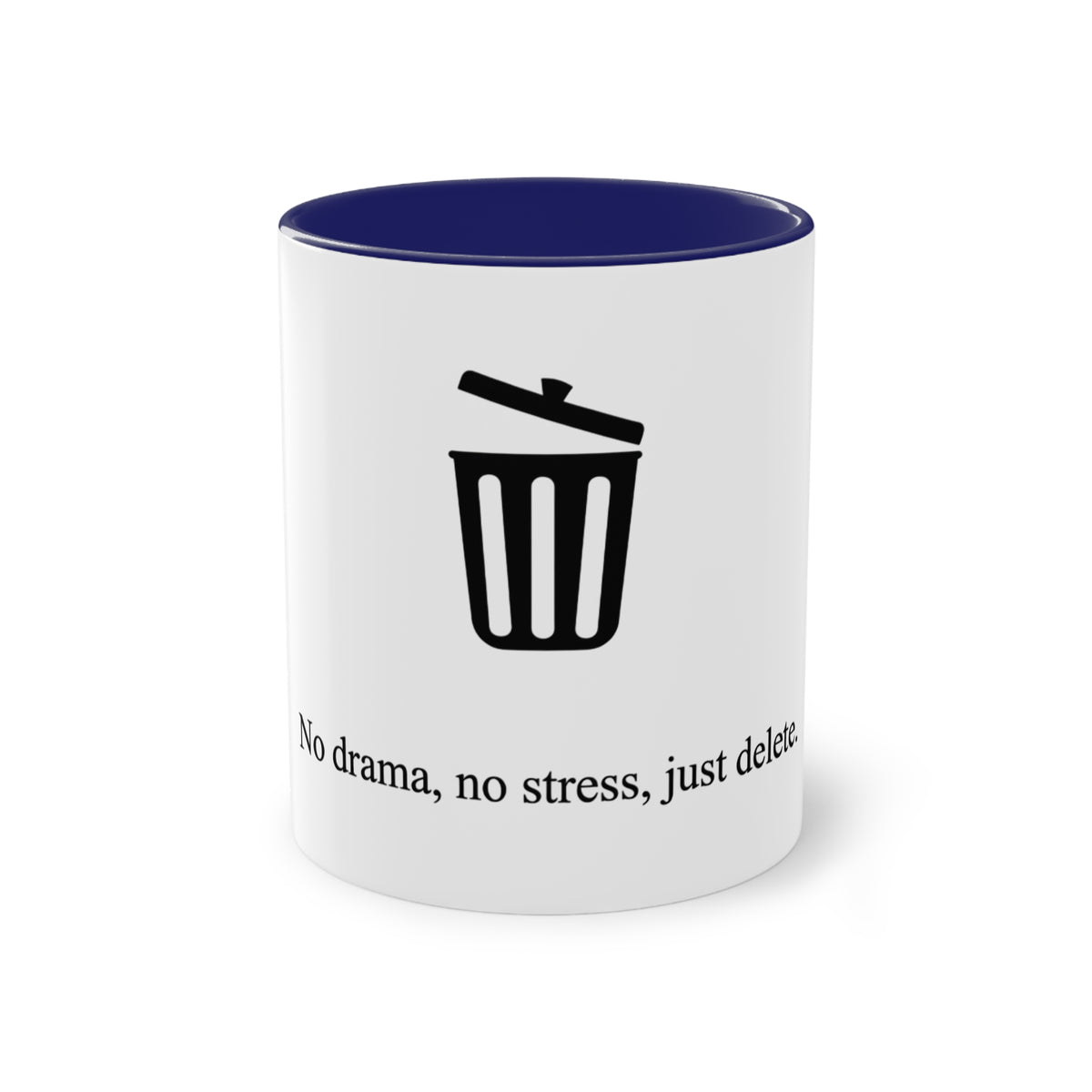 No Drama No Stress Just Delete Mug in Dark Blue – no drama just delete funny office mug