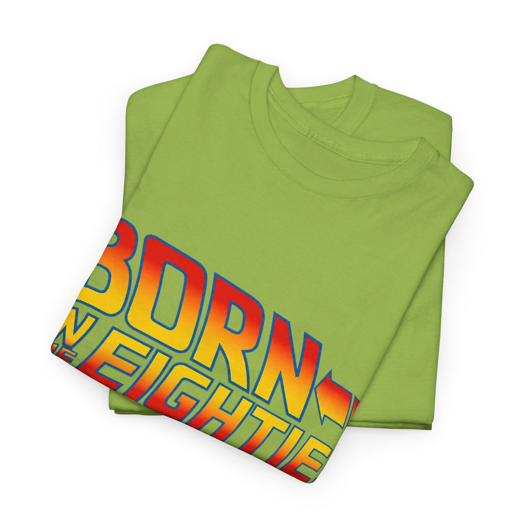 Born in the 80' — T-Shirt