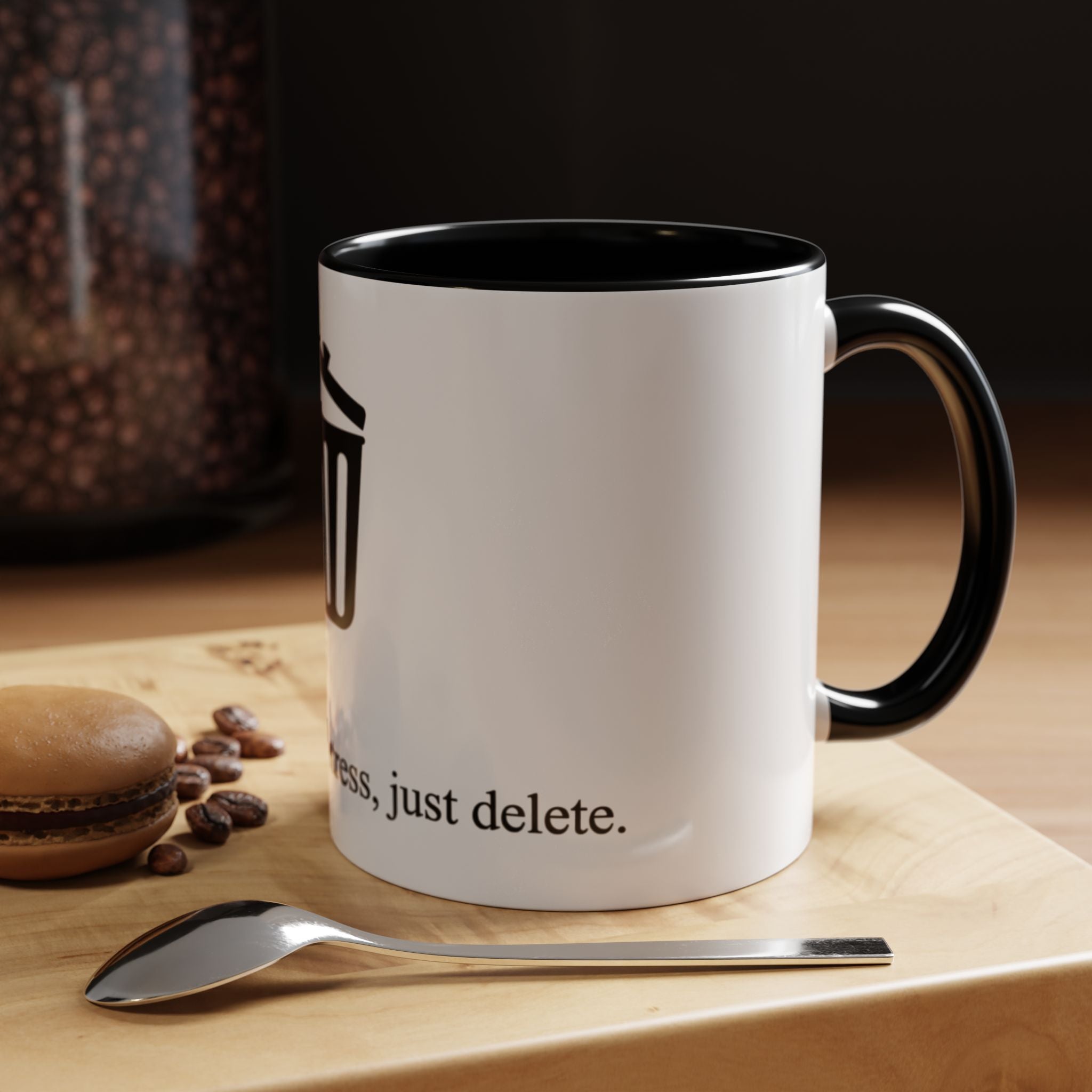 "No drama, no stress, just delete" — Coffee Mug