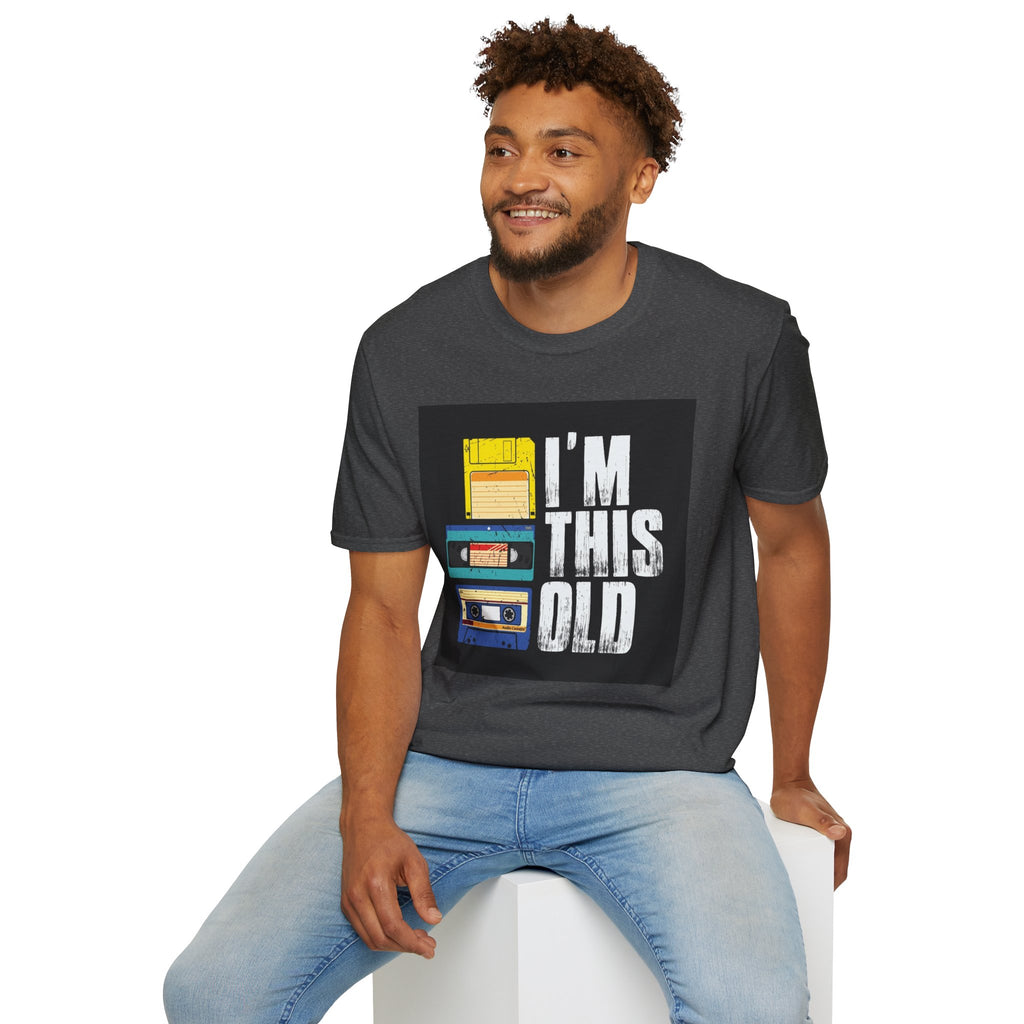 "I'M THIS OLD" — T-Shirt