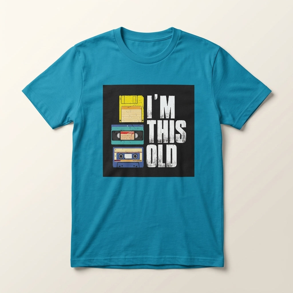 "I'M THIS OLD" — T-Shirt