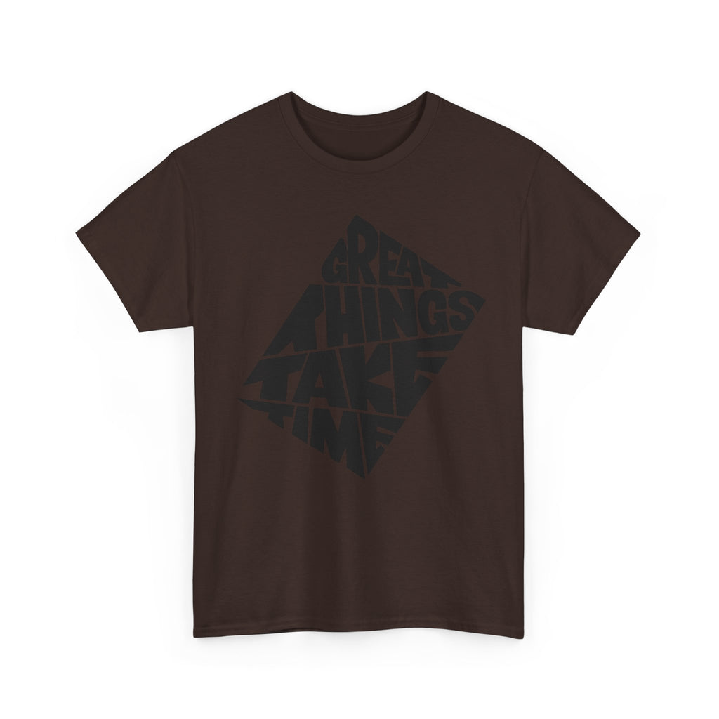 Great Things Take Time - Graphic Tee