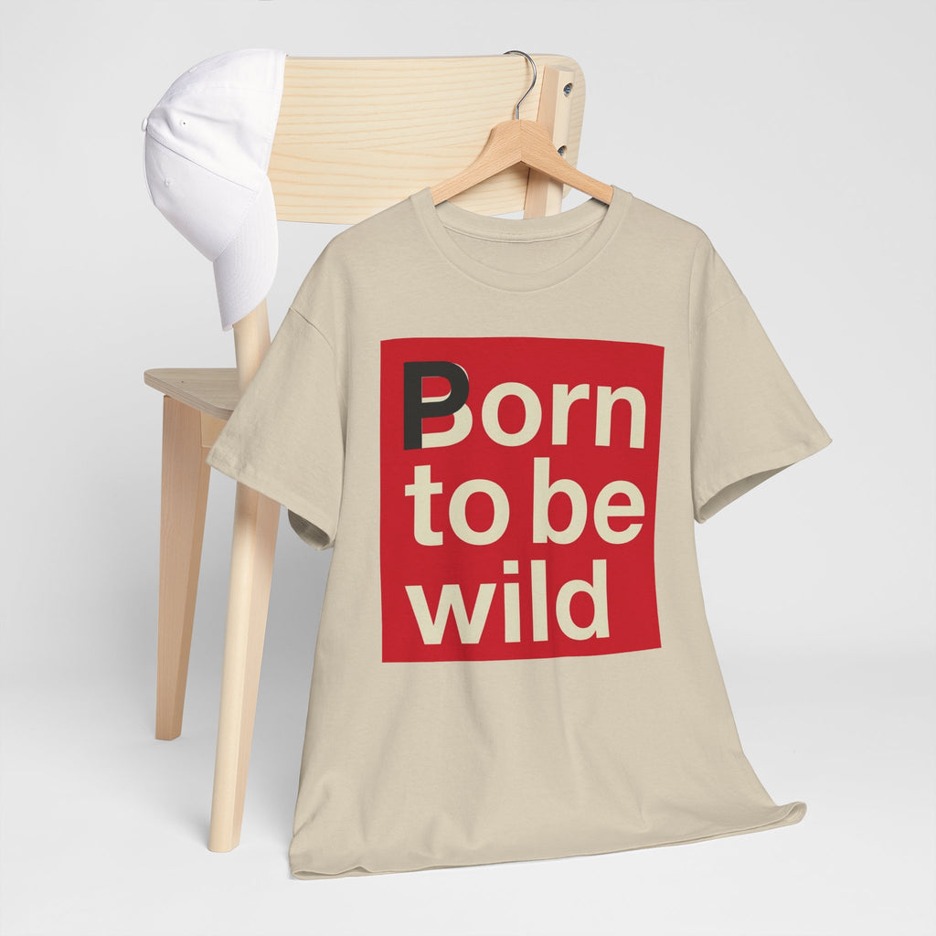 'Born to Be Wild' — T‑Shirt