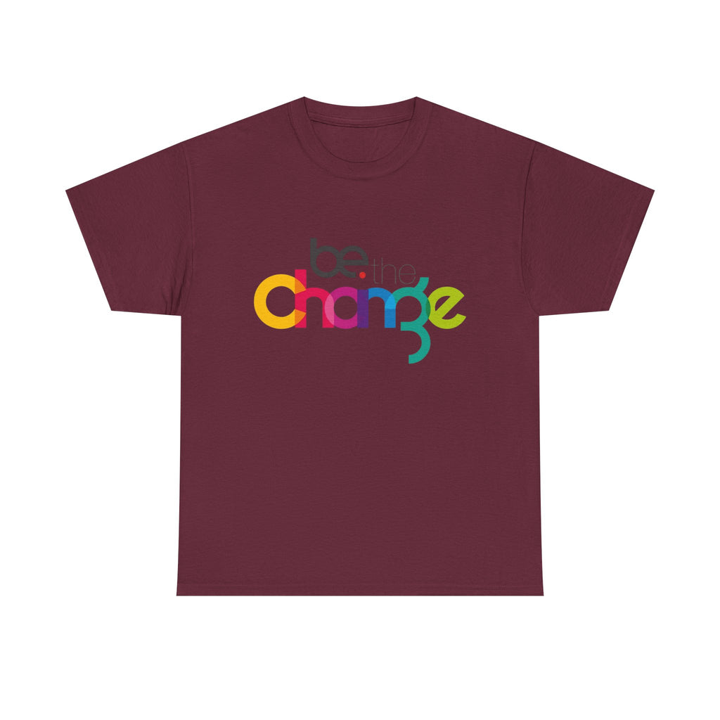 Be the Change T-Shirt – Motivational Graphic Tee