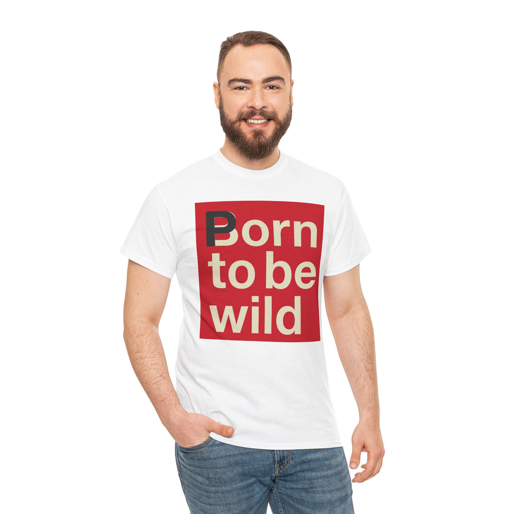 'Born to Be Wild' — T‑Shirt