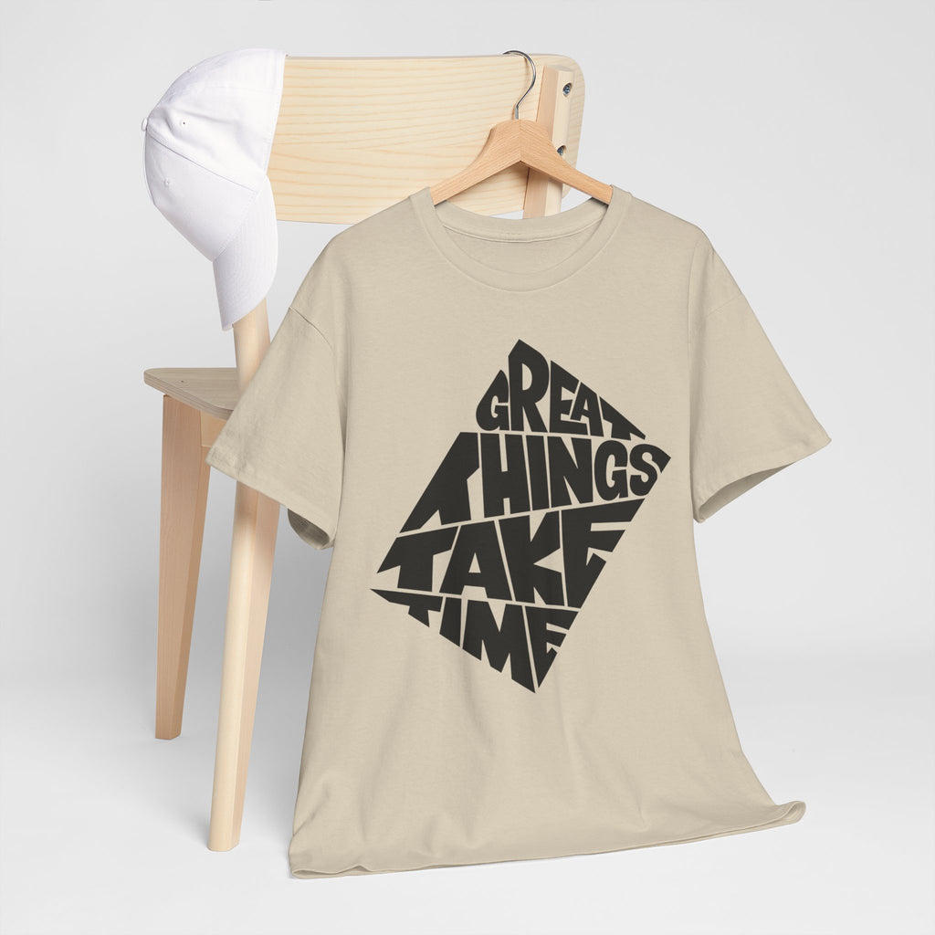 Great Things Take Time - Graphic Tee