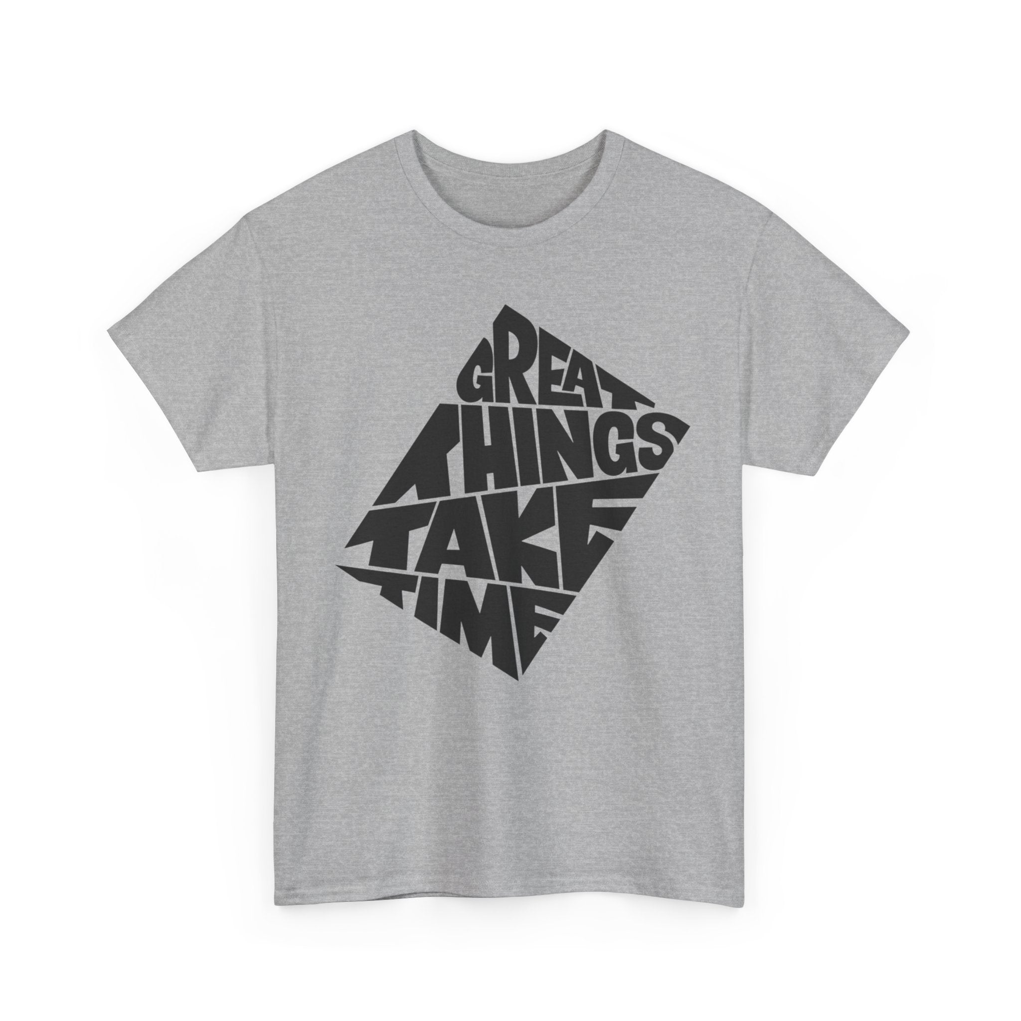 Great Things Take Time - Graphic Tee