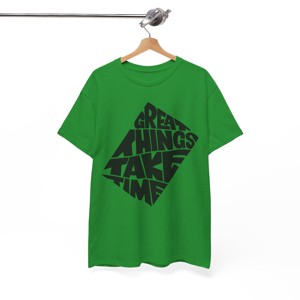 Great Things Take Time - Graphic Tee