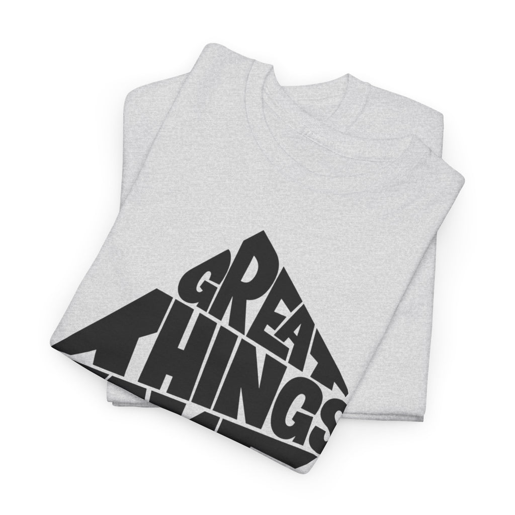 Great Things Take Time - Graphic Tee