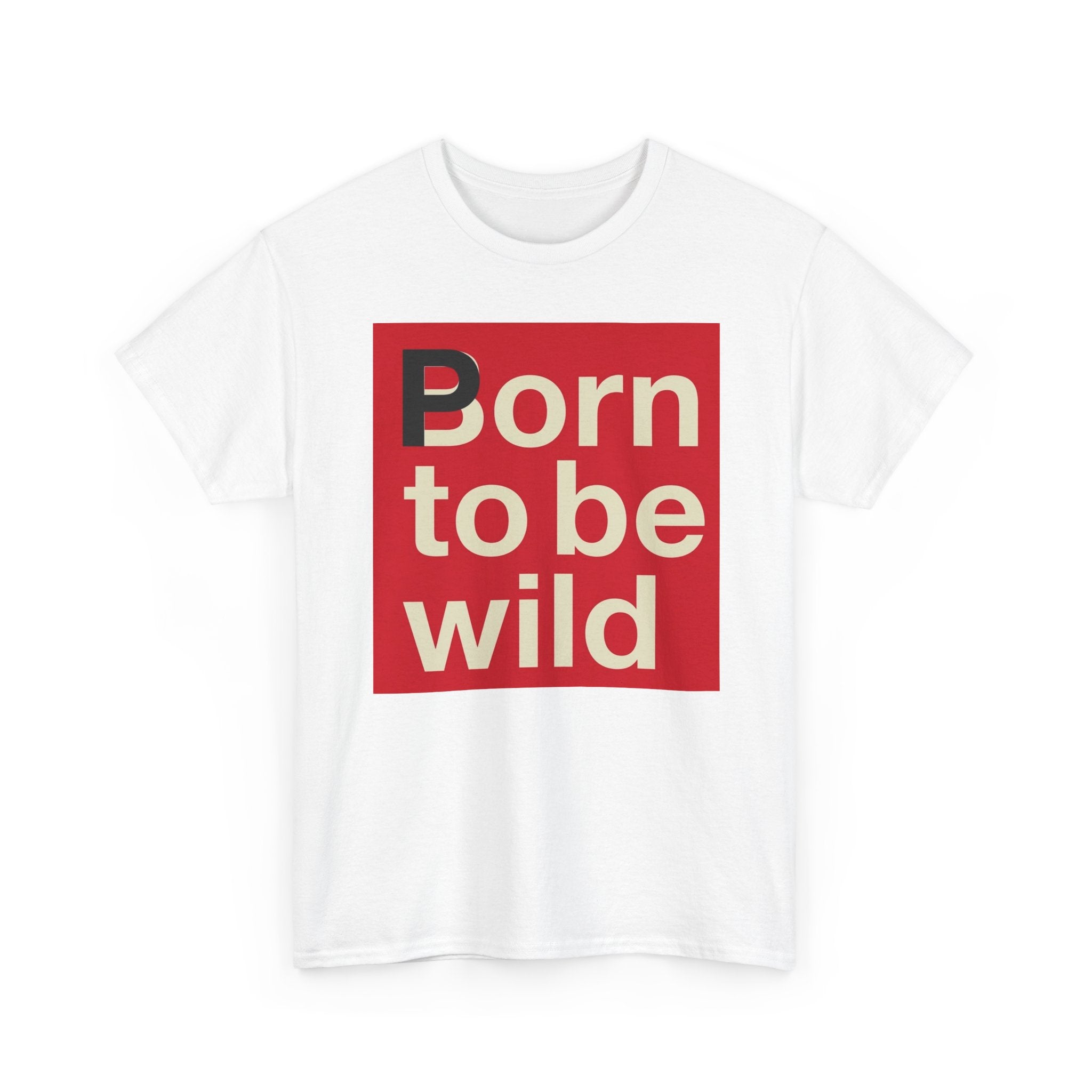 'Born to Be Wild' — T‑Shirt