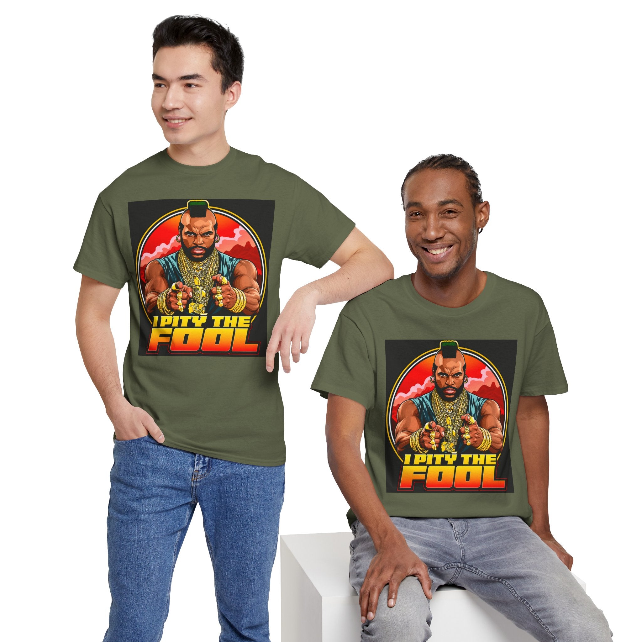 I Pity the Fool — T-Shirt