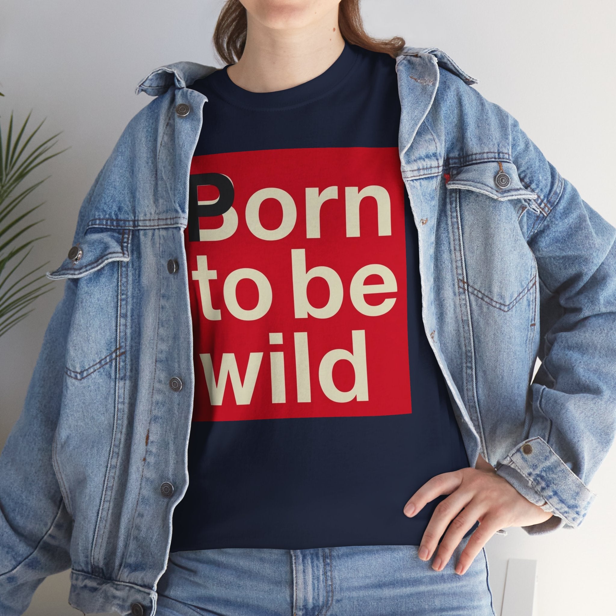 'Born to Be Wild' — T‑Shirt