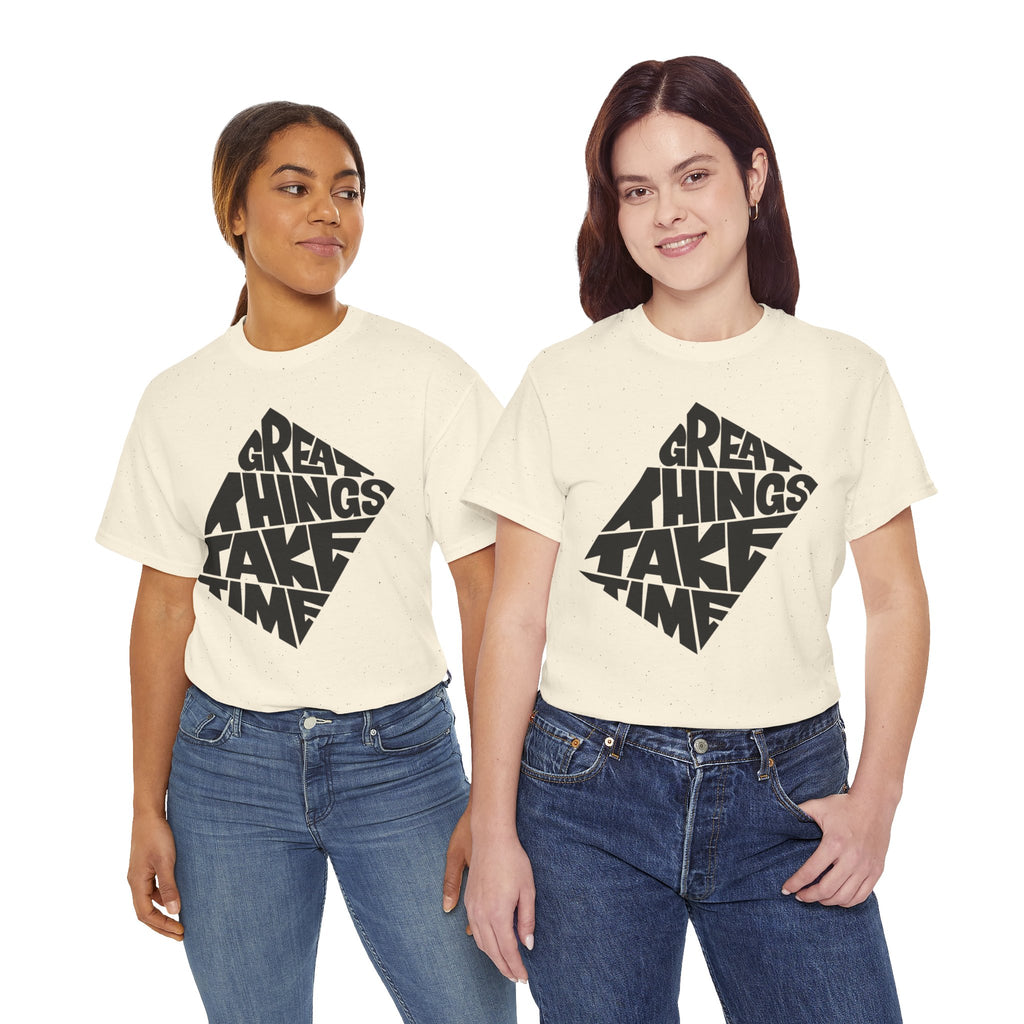 Great Things Take Time - Graphic Tee