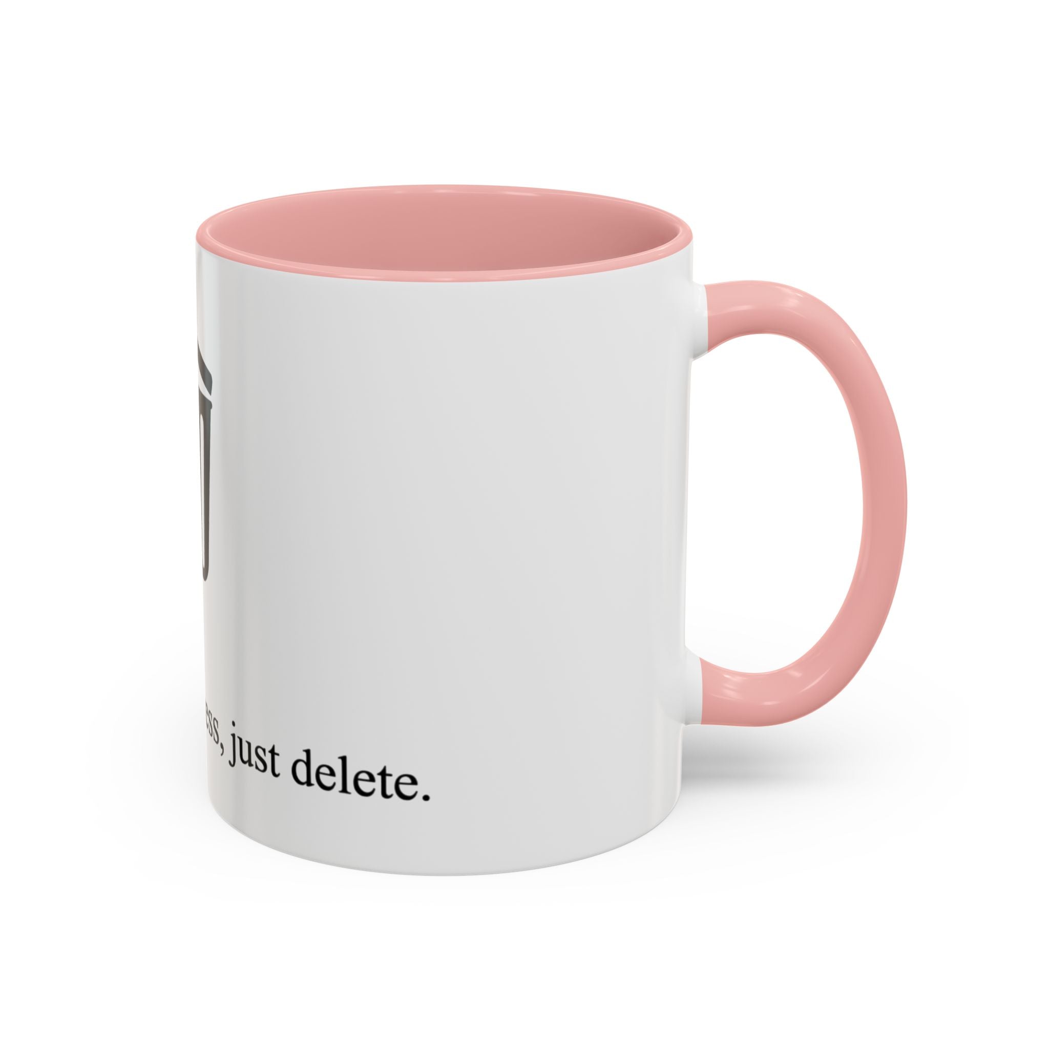 "No drama, no stress, just delete" — Coffee Mug