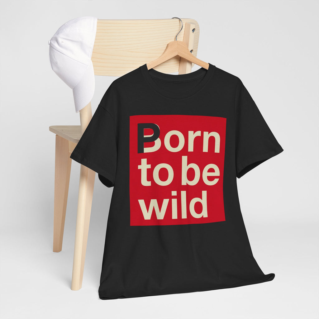 'Born to Be Wild' — T‑Shirt