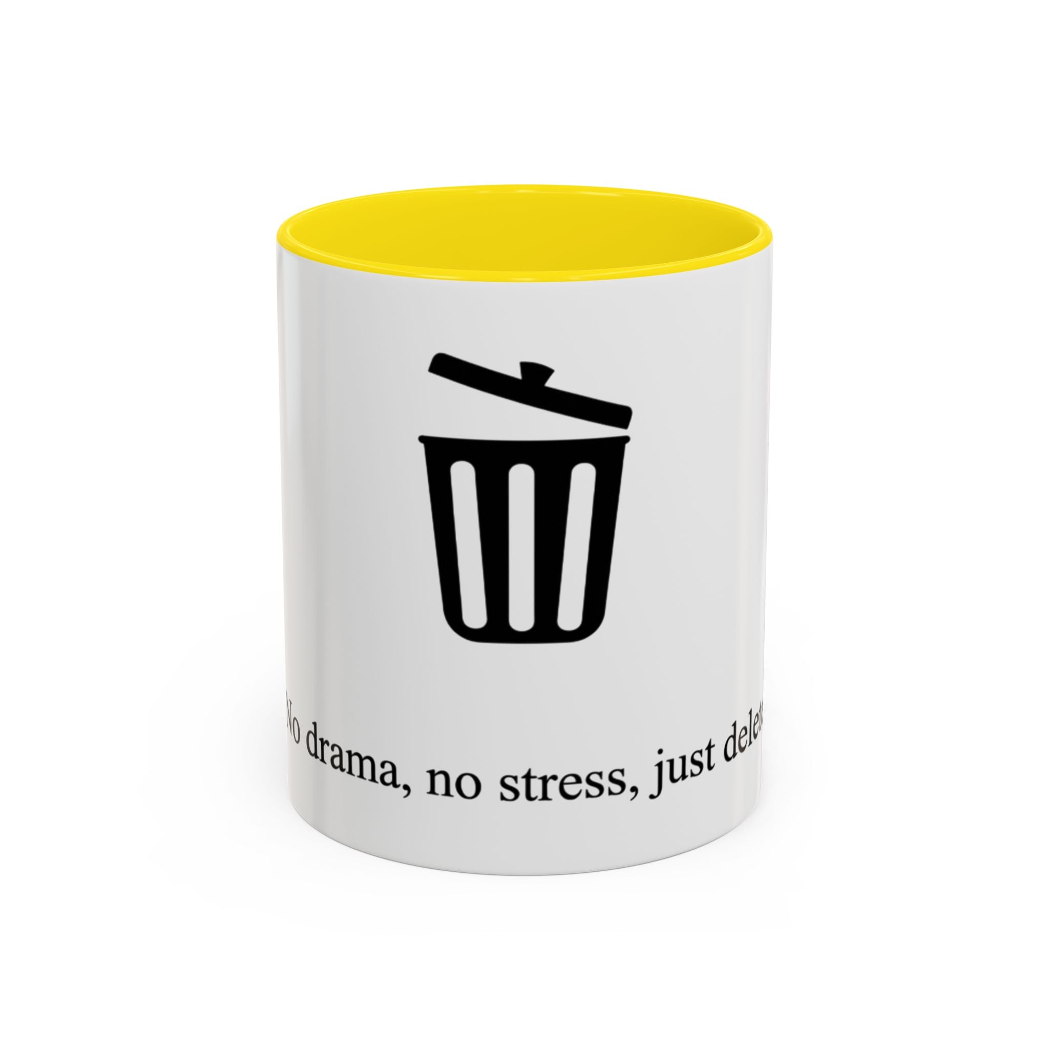 "No drama, no stress, just delete" — Coffee Mug