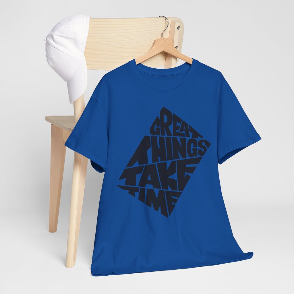 Great Things Take Time - Graphic Tee