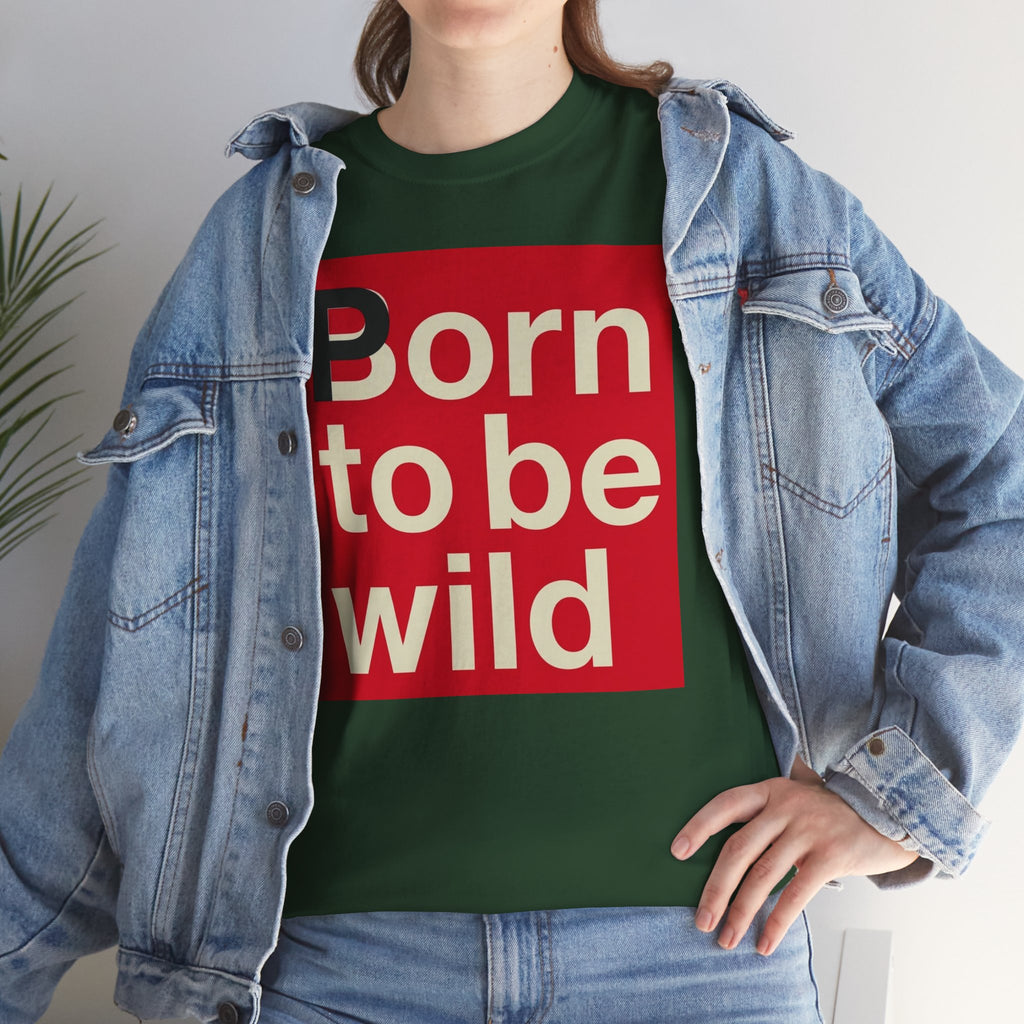 'Born to Be Wild' — T‑Shirt