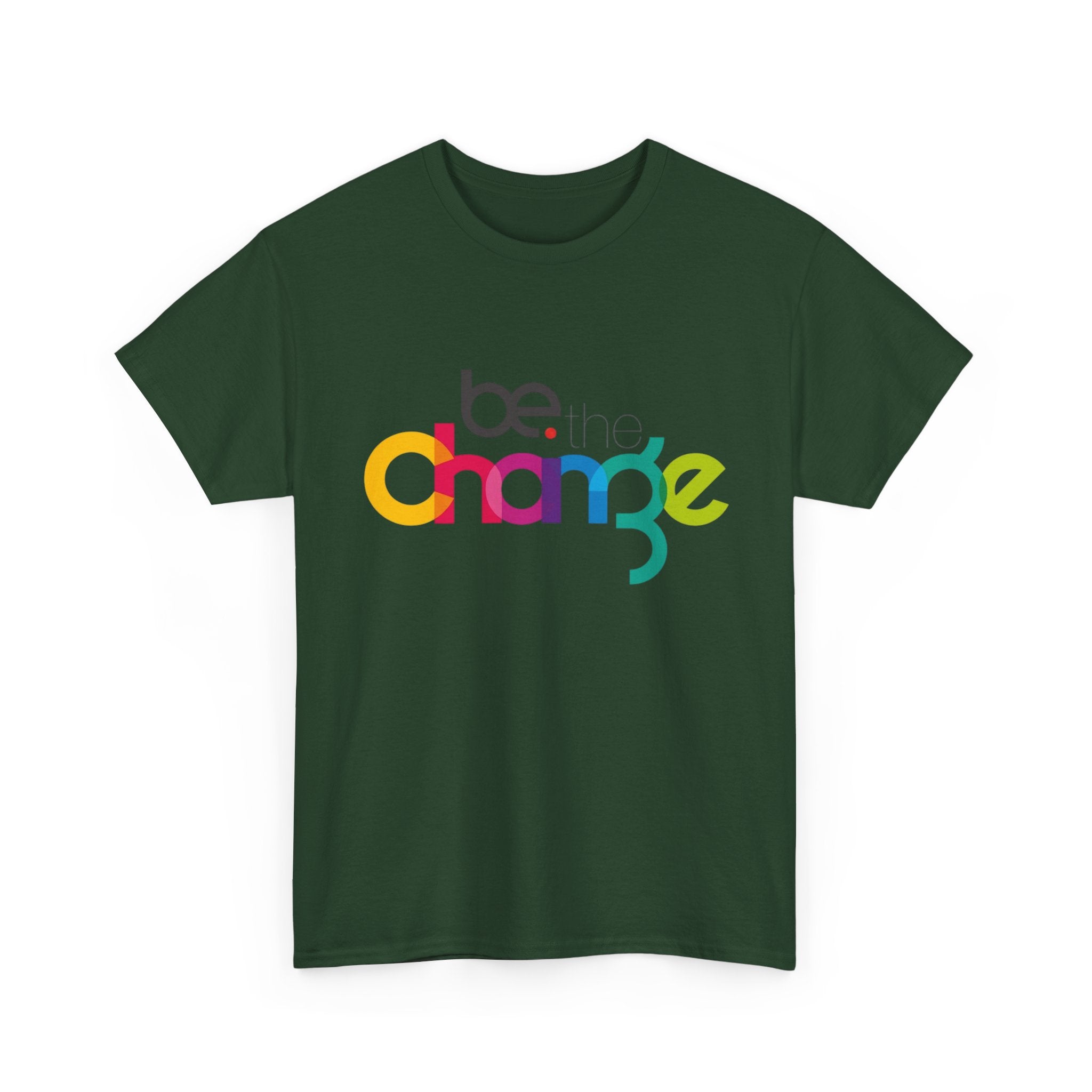 Be the Change — T-Shirt