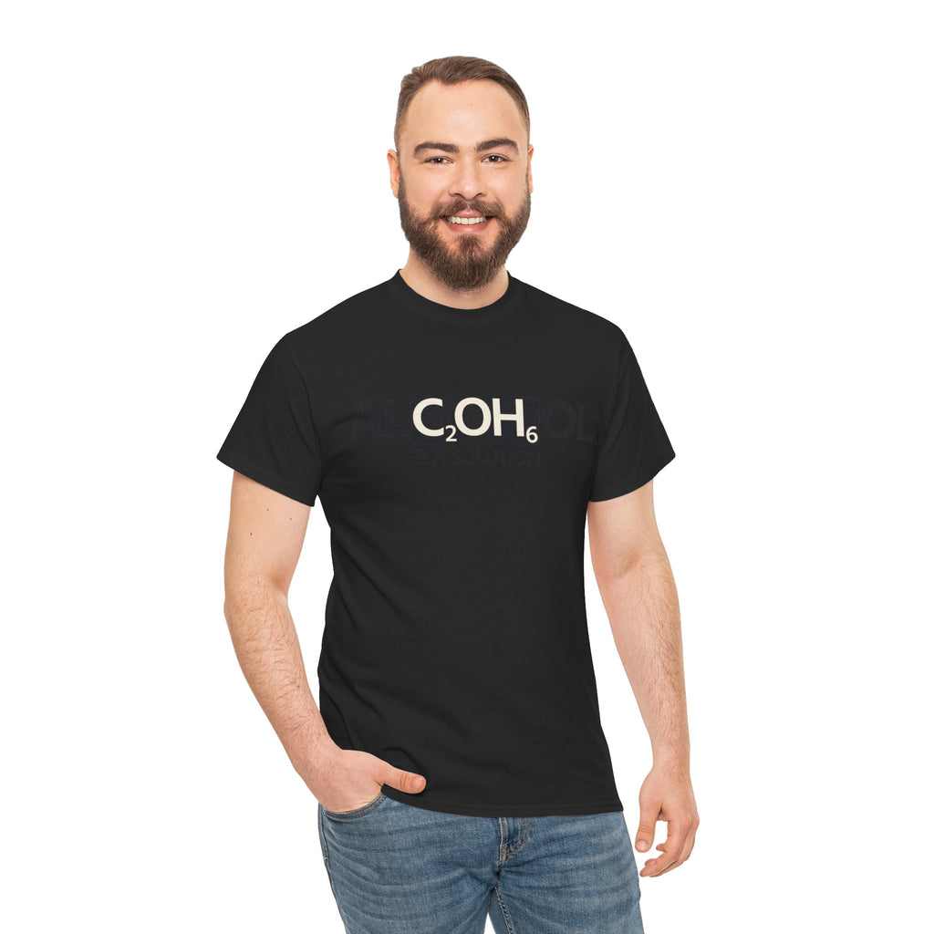"Alcohol Is A Solution" — T-Shirt