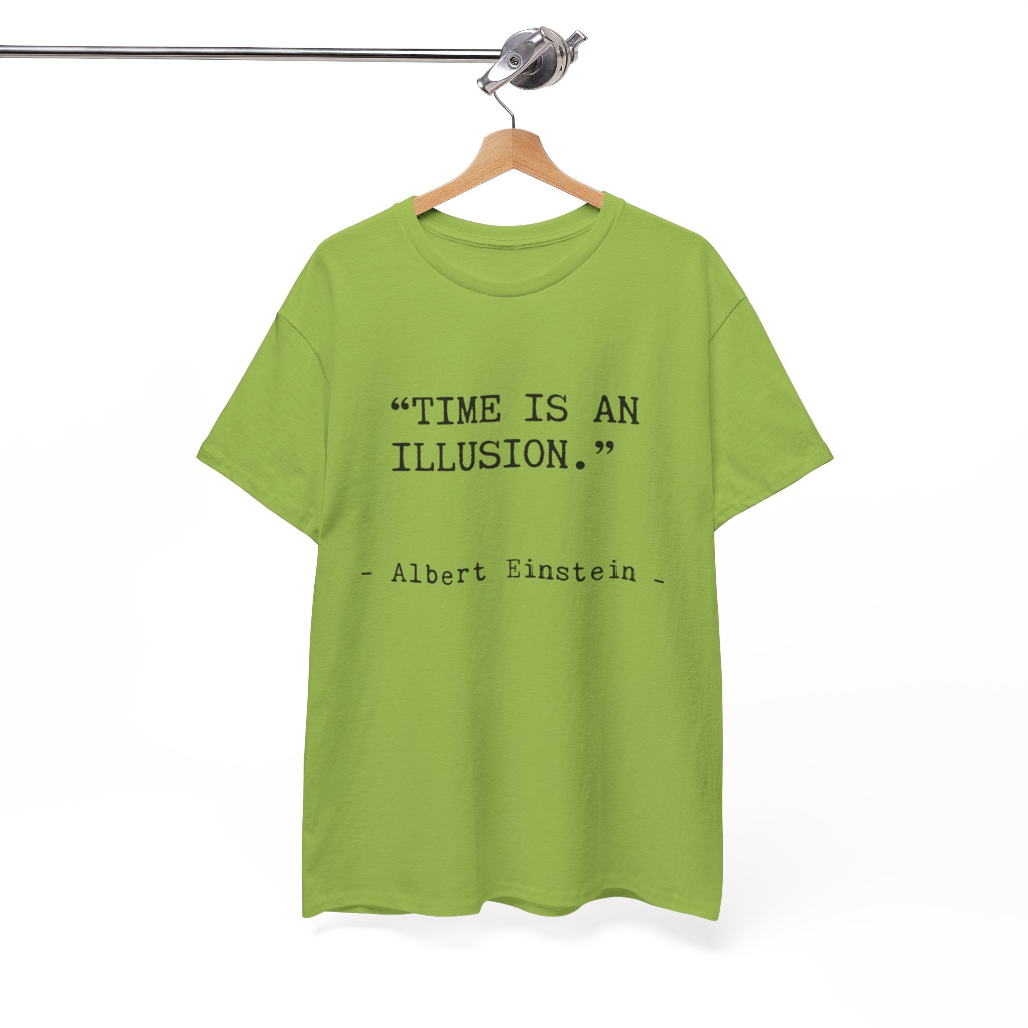 “Time Is an Illusion.” Albert Einstein — T Shirt