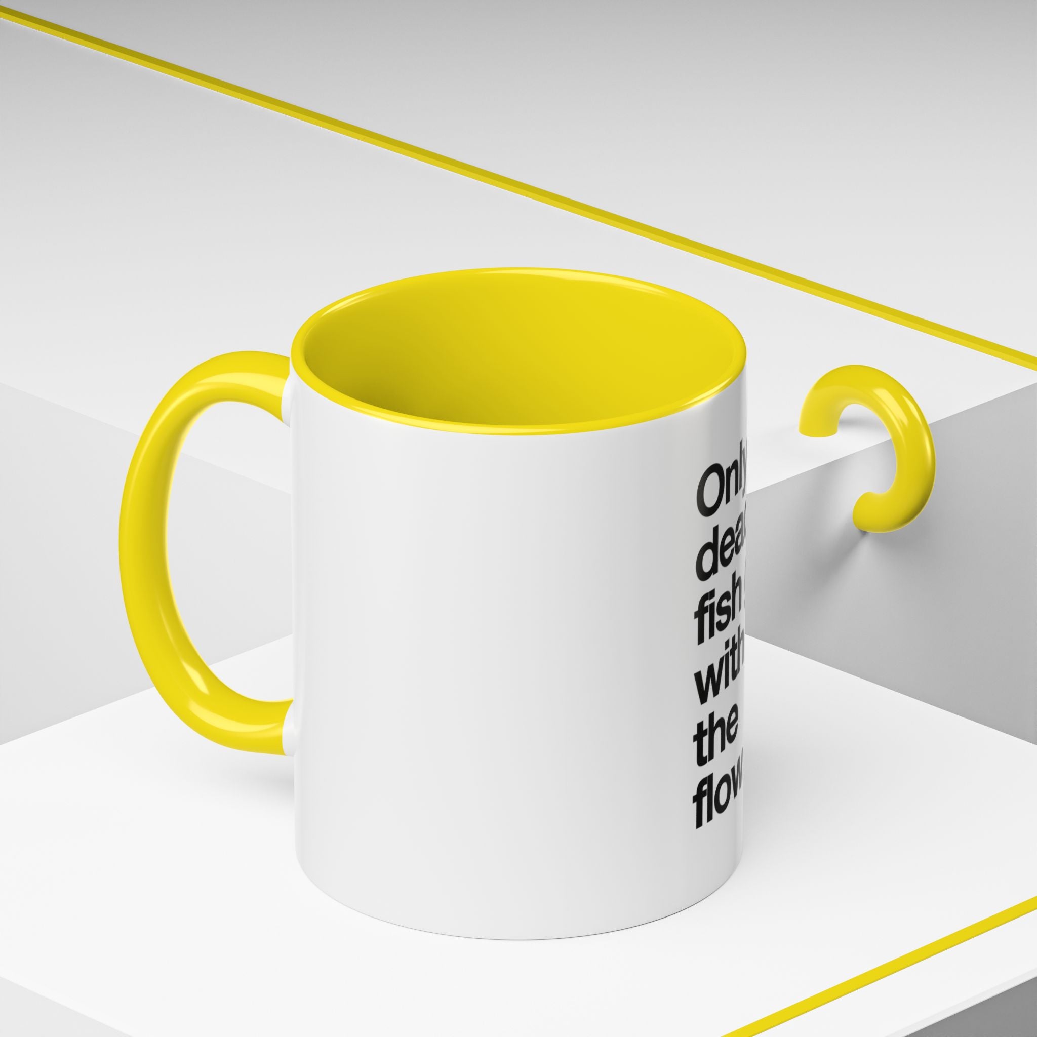 "Only Dead Fish Go With The Flow" — Coffee Mug