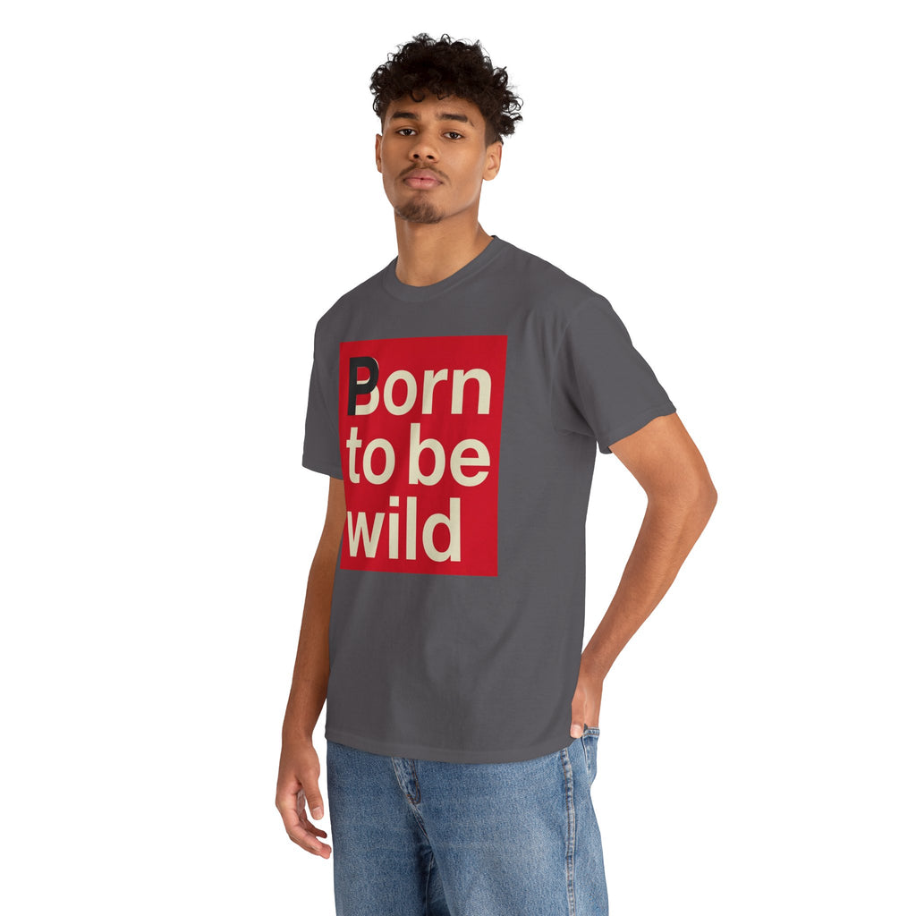 'Born to Be Wild' — T‑Shirt