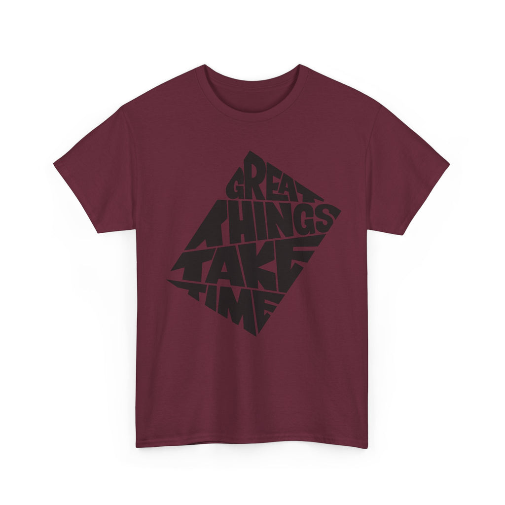 Great Things Take Time - Graphic Tee