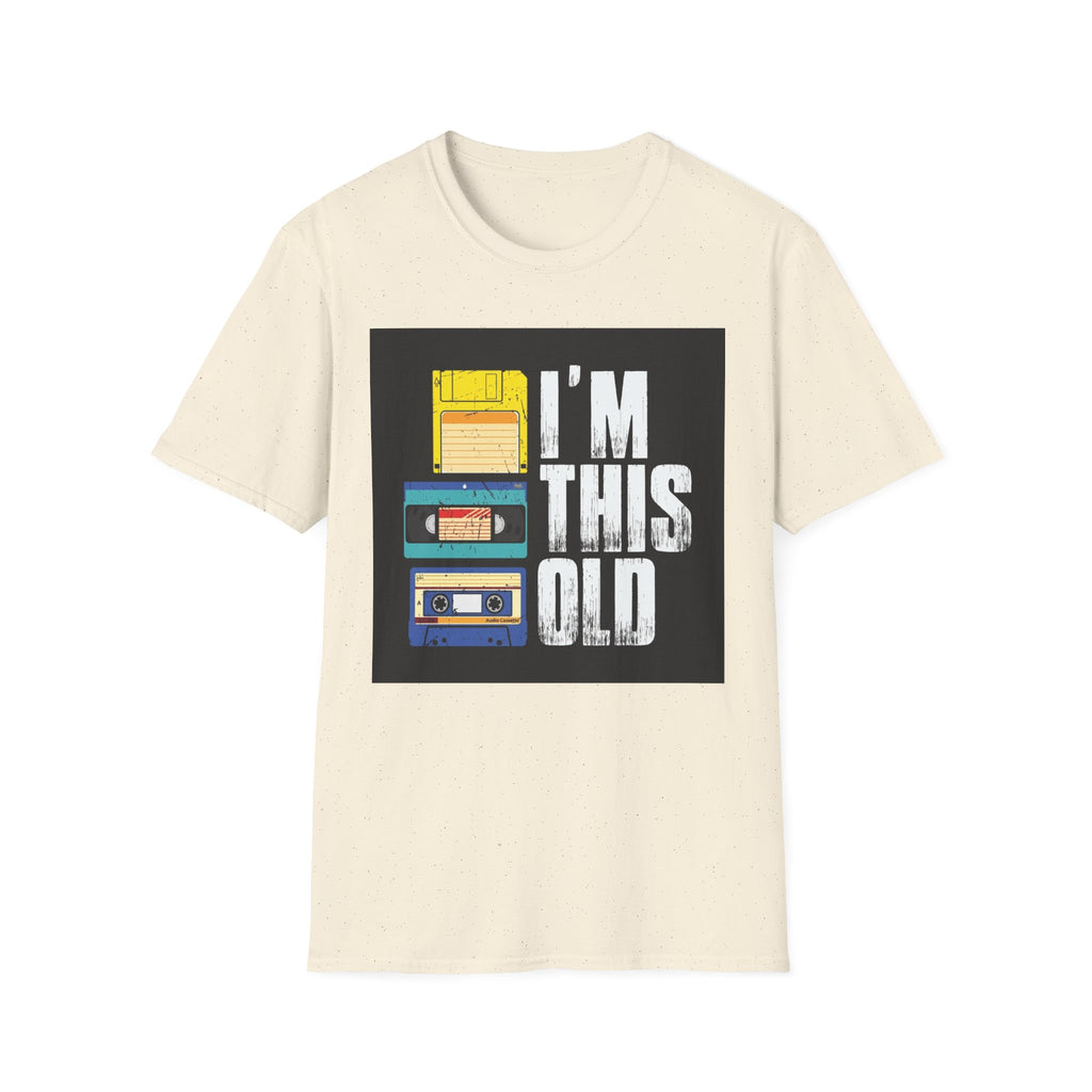 "I'M THIS OLD" — T-Shirt