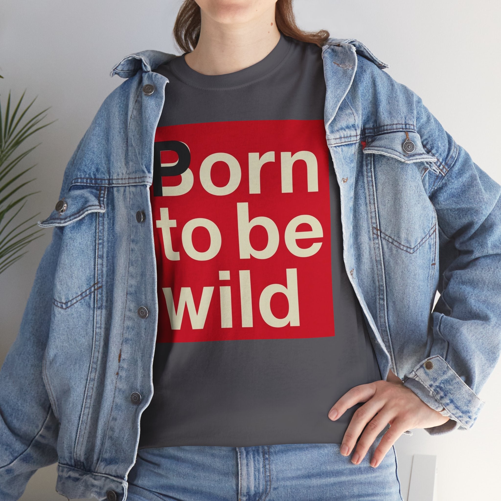 'Born to Be Wild' — T‑Shirt