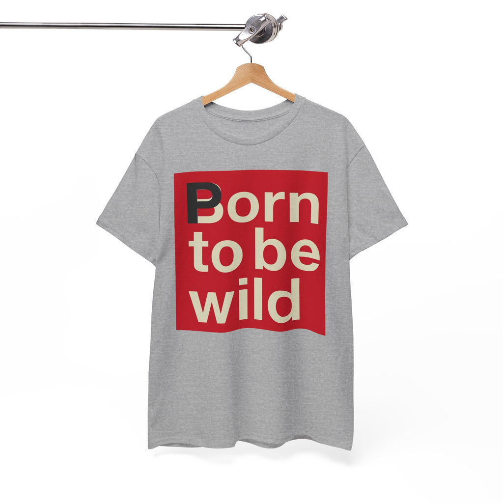 'Born to Be Wild' — T‑Shirt