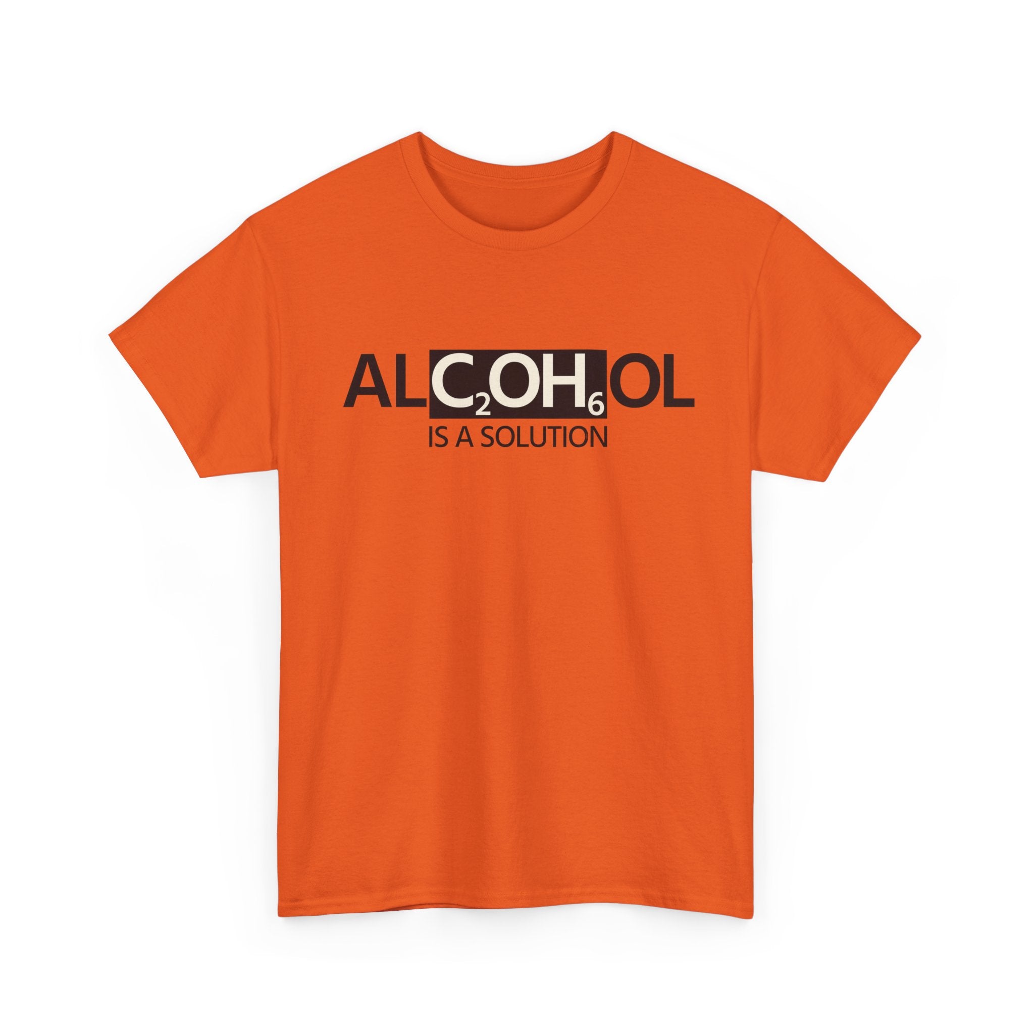 "Alcohol Is A Solution" — T-Shirt