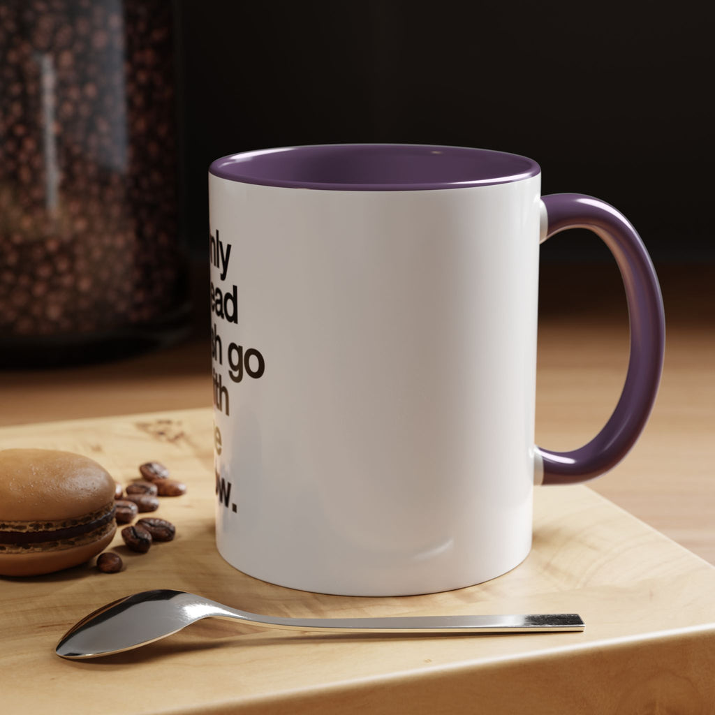 "Only Dead Fish Go With The Flow" — Coffee Mug
