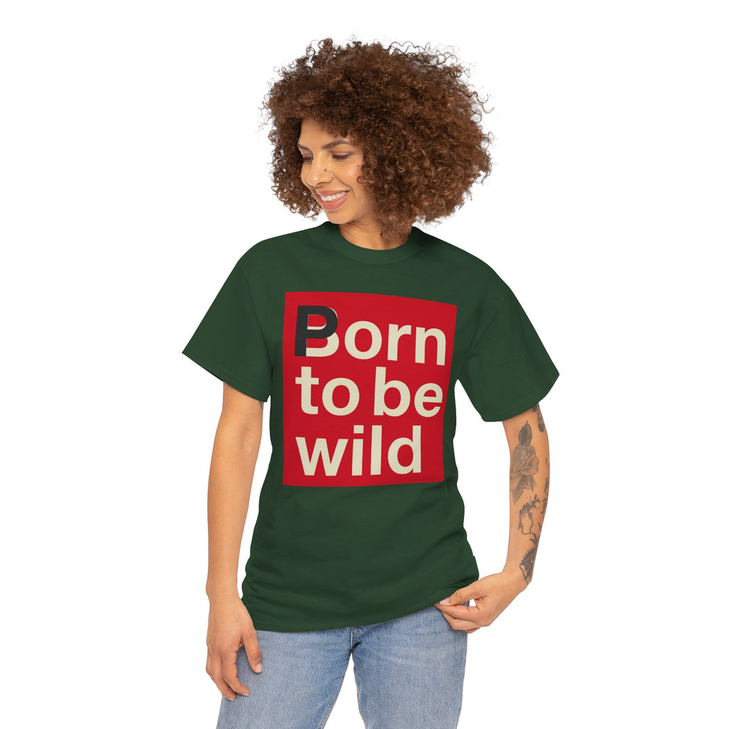 'Born to Be Wild' — T‑Shirt