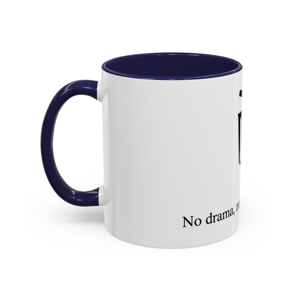 "No drama, no stress, just delete" — Coffee Mug