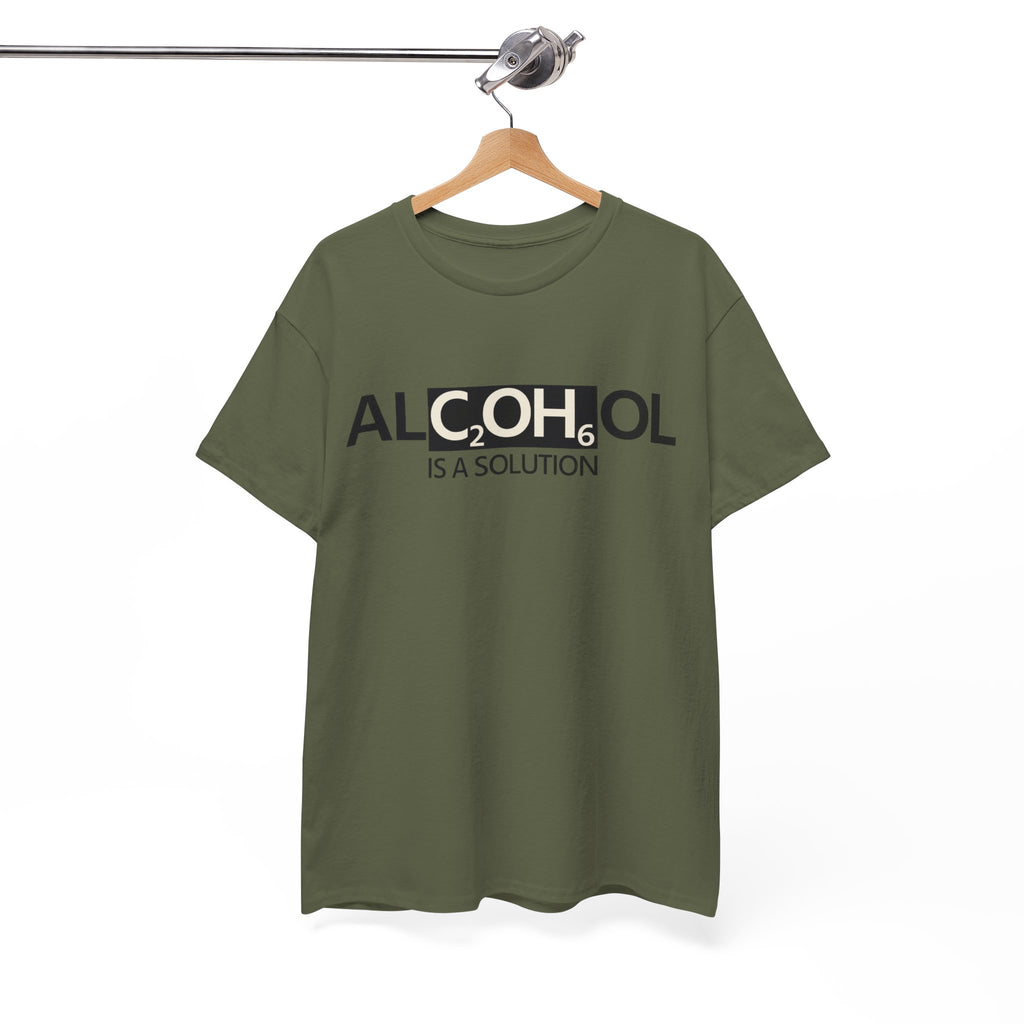 "Alcohol Is A Solution" — T-Shirt