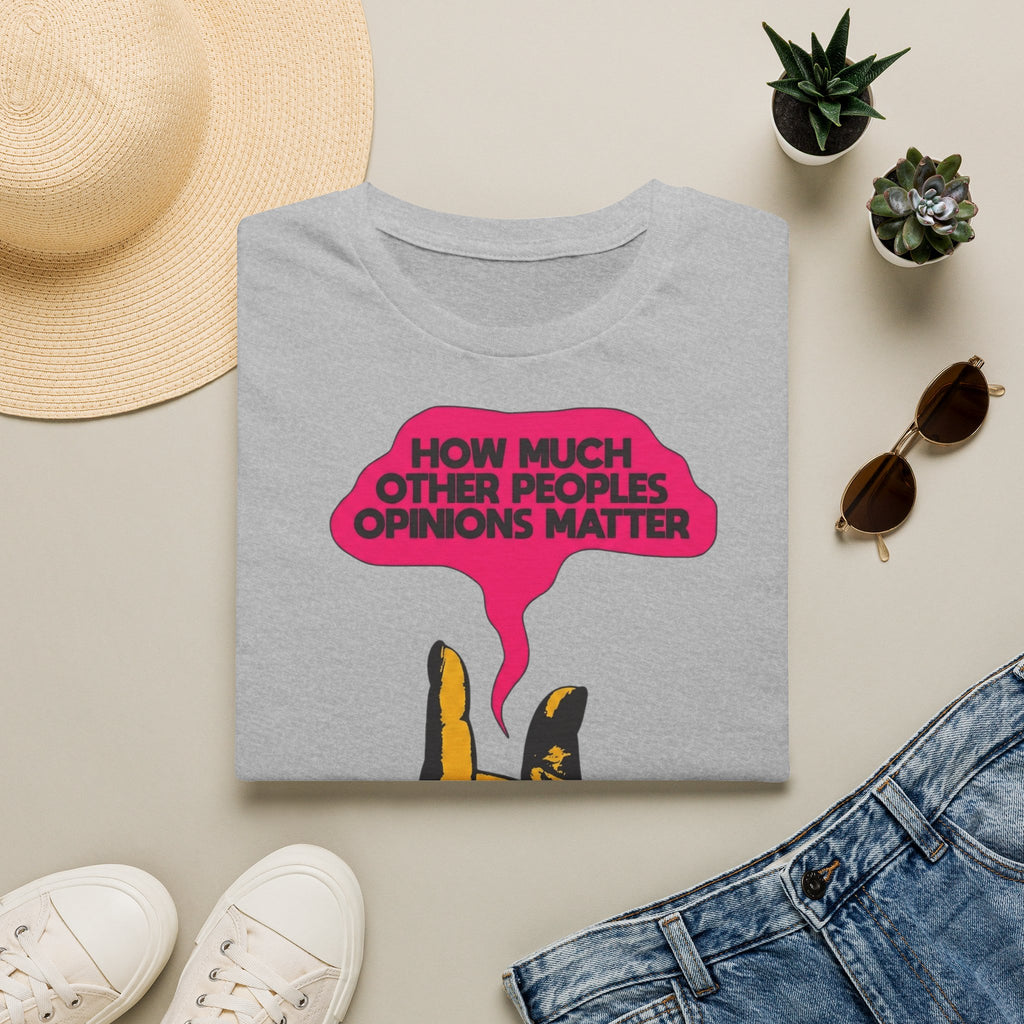 How Much Other People's Opinions Matter T-Shirt – Funny Graphic Tee