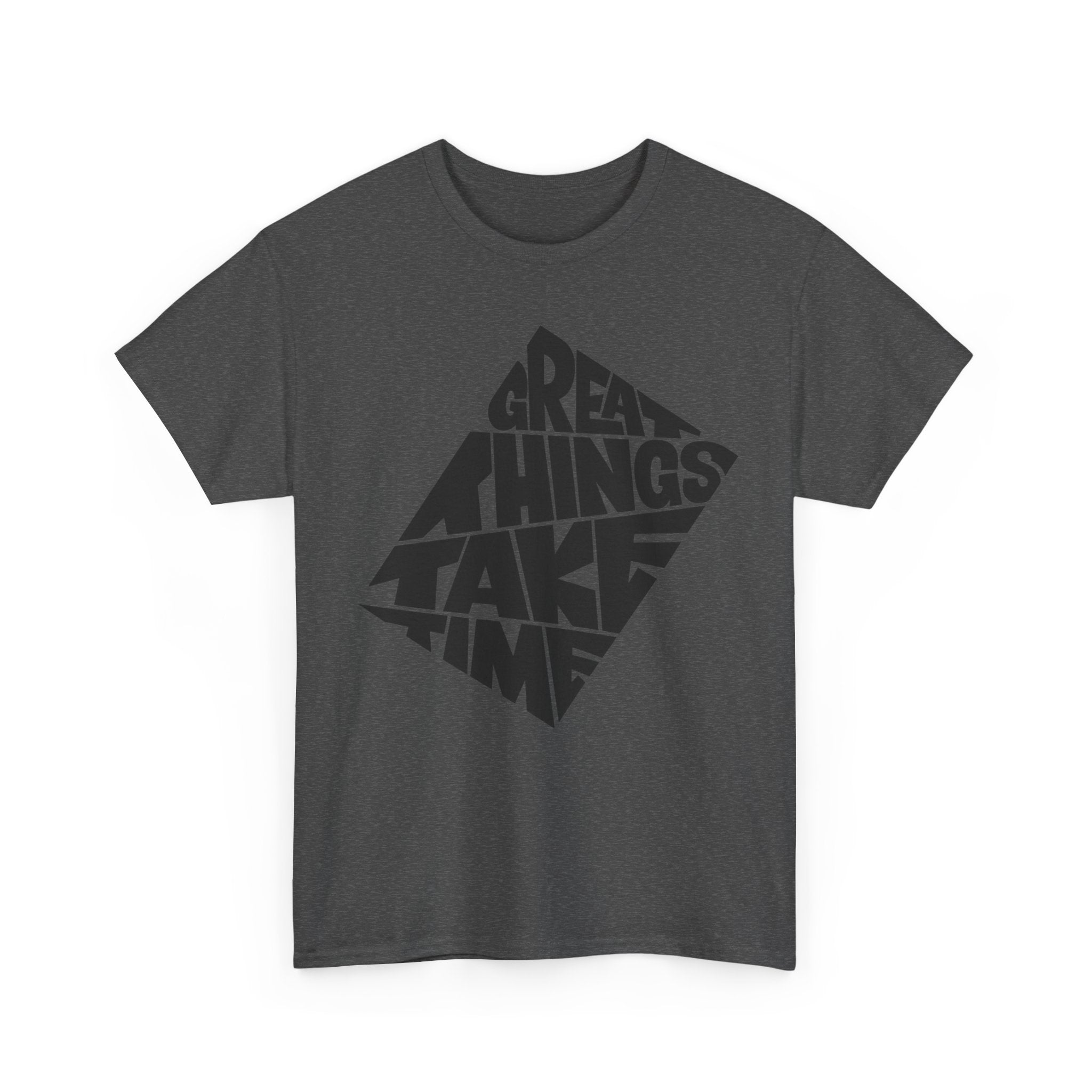 Great Things Take Time - Graphic Tee