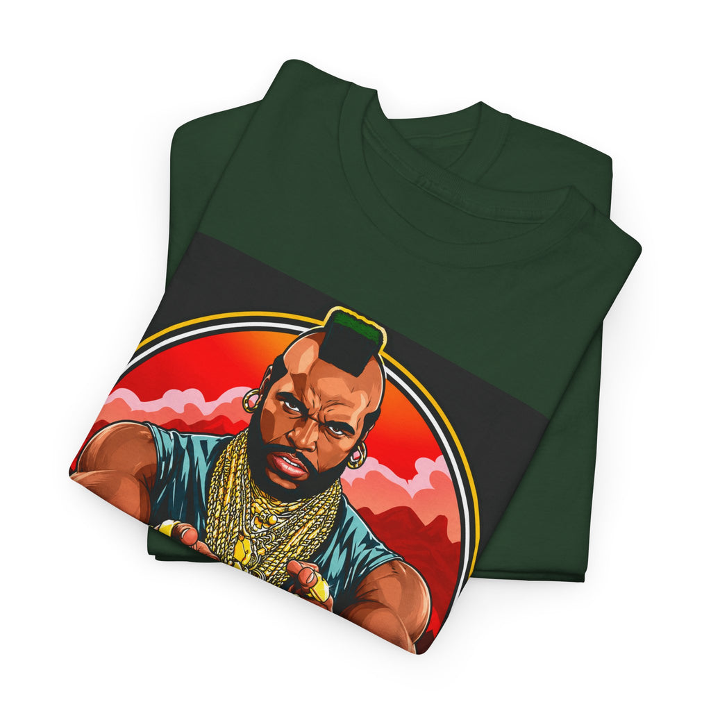 I Pity the Fool — T-Shirt