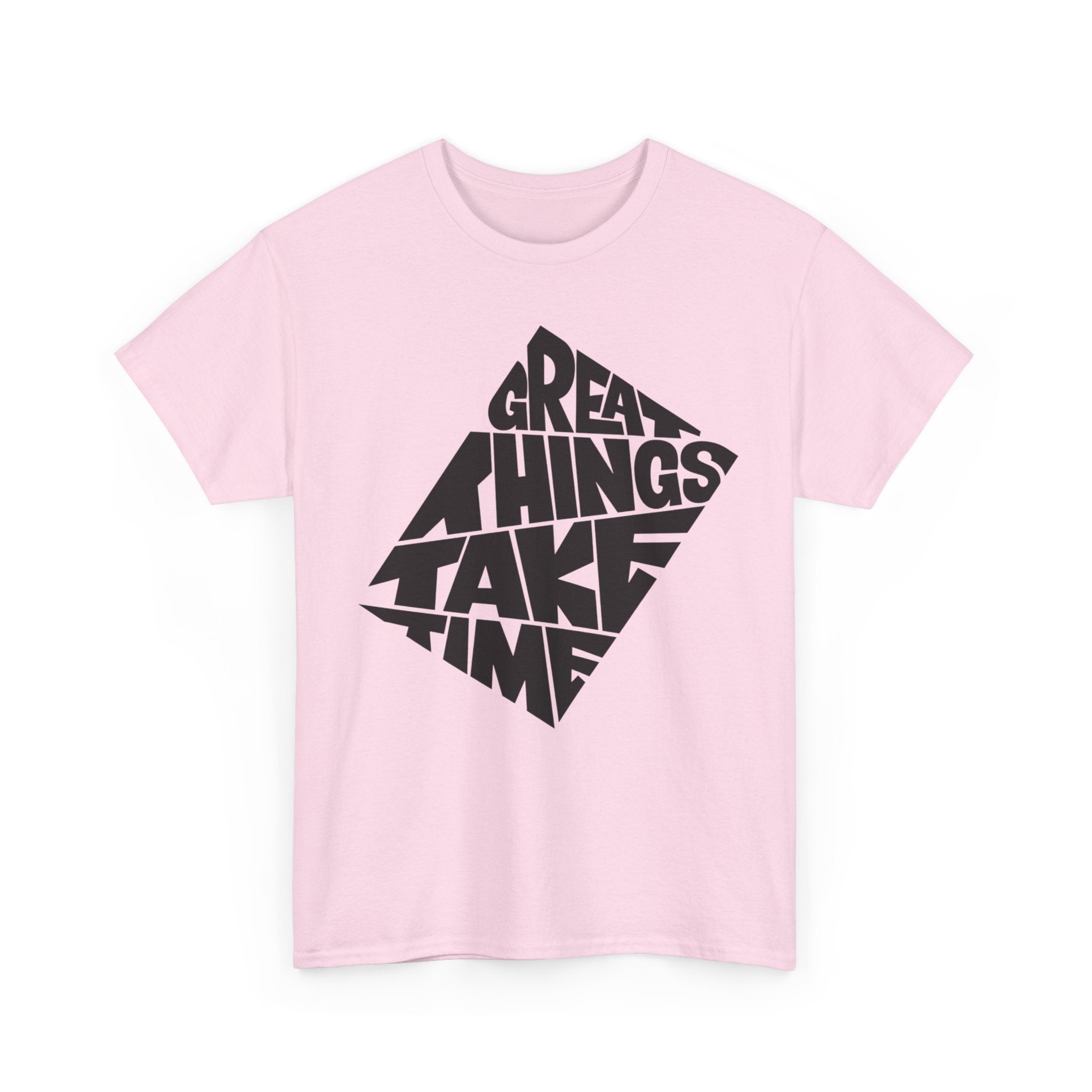 Great Things Take Time - Graphic Tee