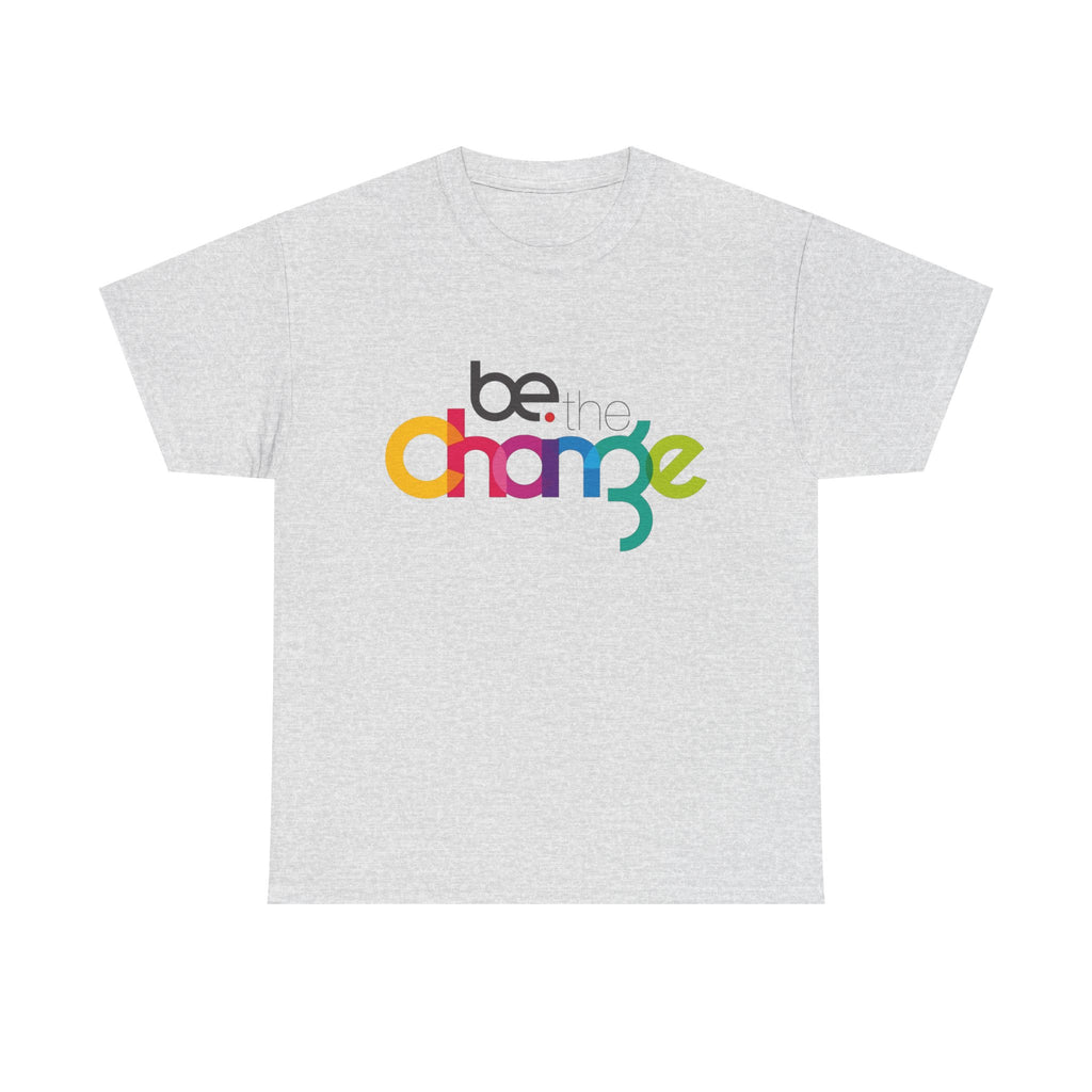 Be the Change T-Shirt – Motivational Graphic Tee