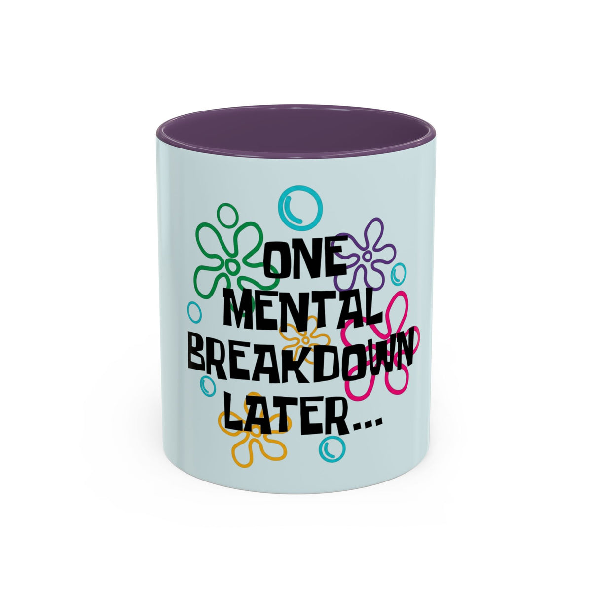 One Mental Breakdown Later Mug in Purple – one mental breakdown later funny floral mug