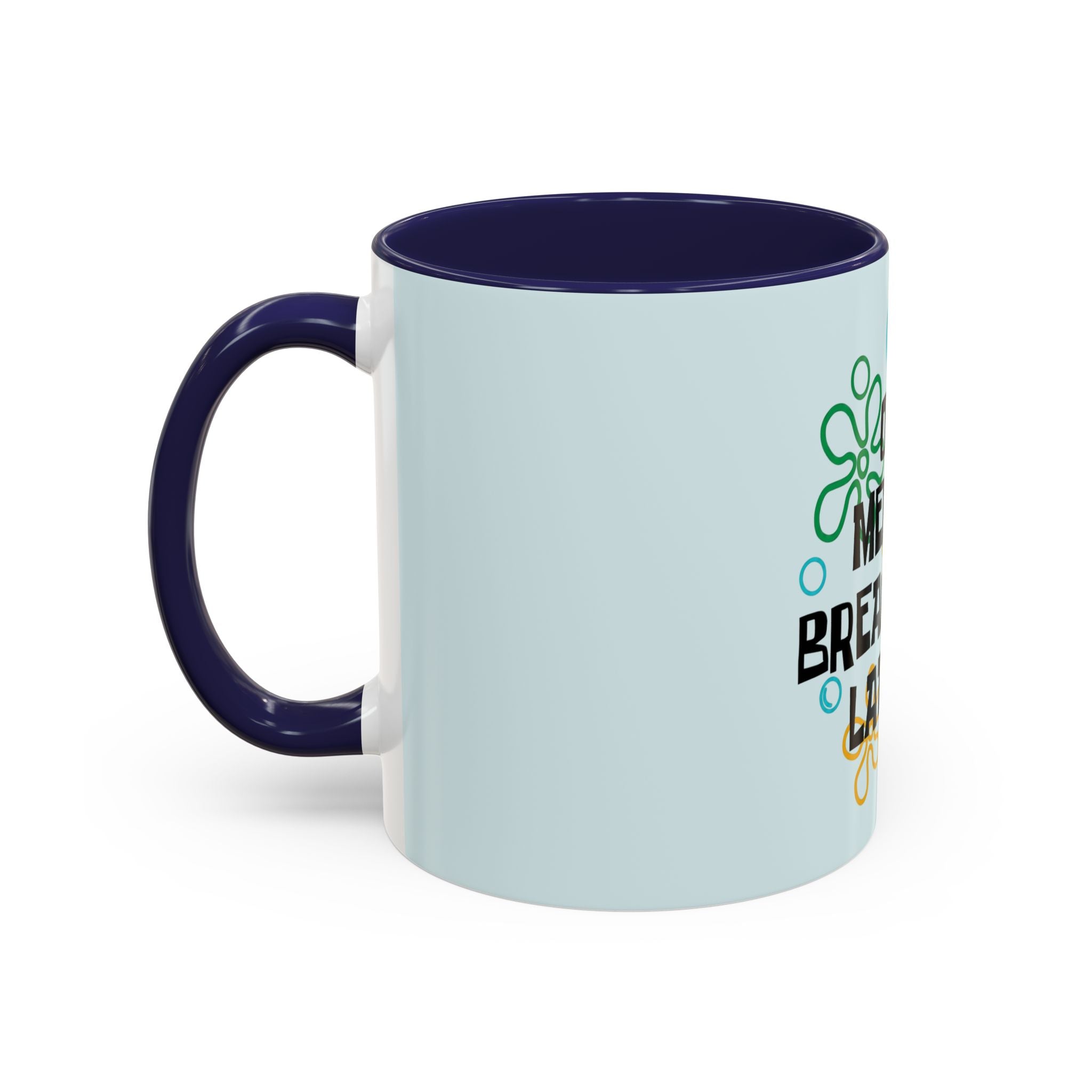"One Mental Breakdown Later" — Coffee Mug