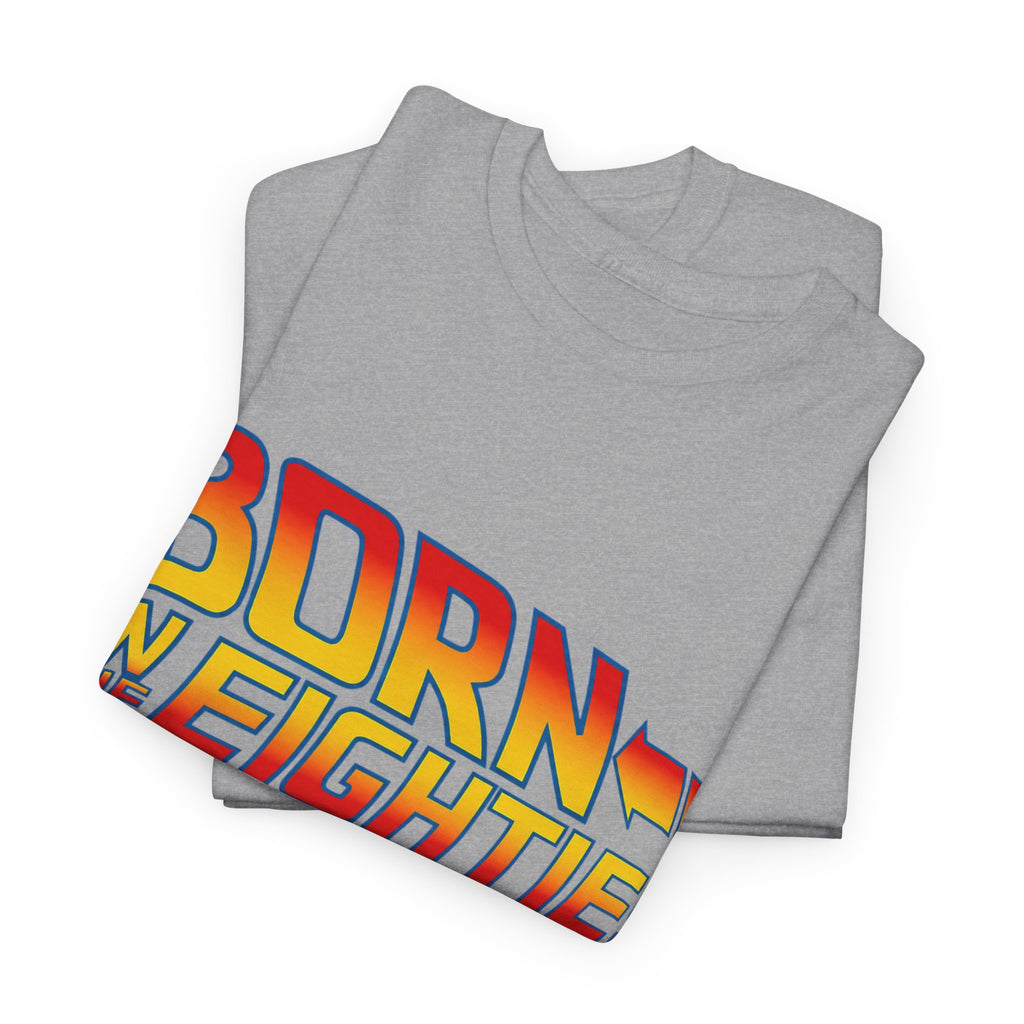 Born in the 80' — T-Shirt